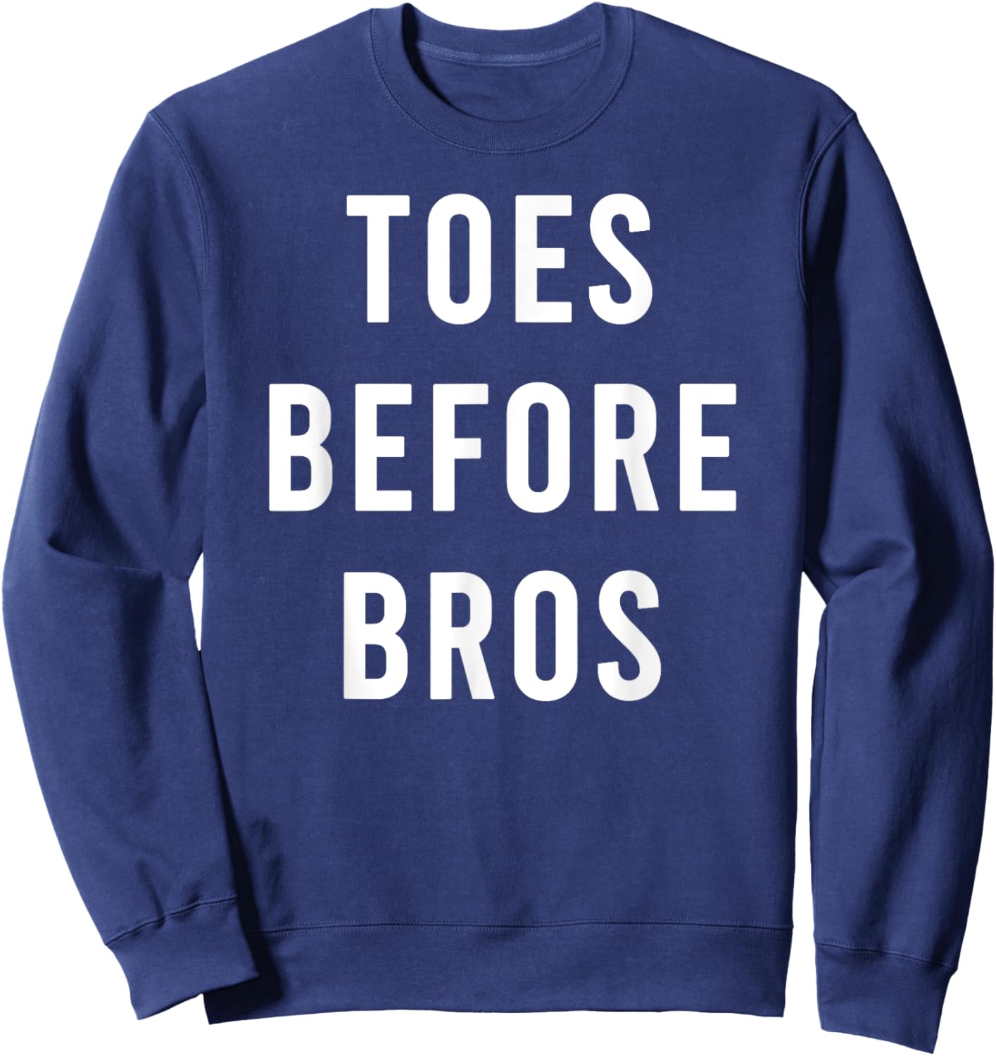 Manicured Toes Before Best Bros Funny Foot Care Sweatshirt - Sweatshirt | Navy