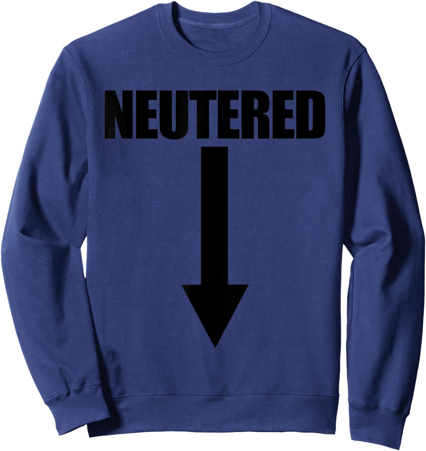 Neutered Arrow Funny Men's Vasectomy Gift Vasectomy Sweatshirt - Sweatshirt | Navy