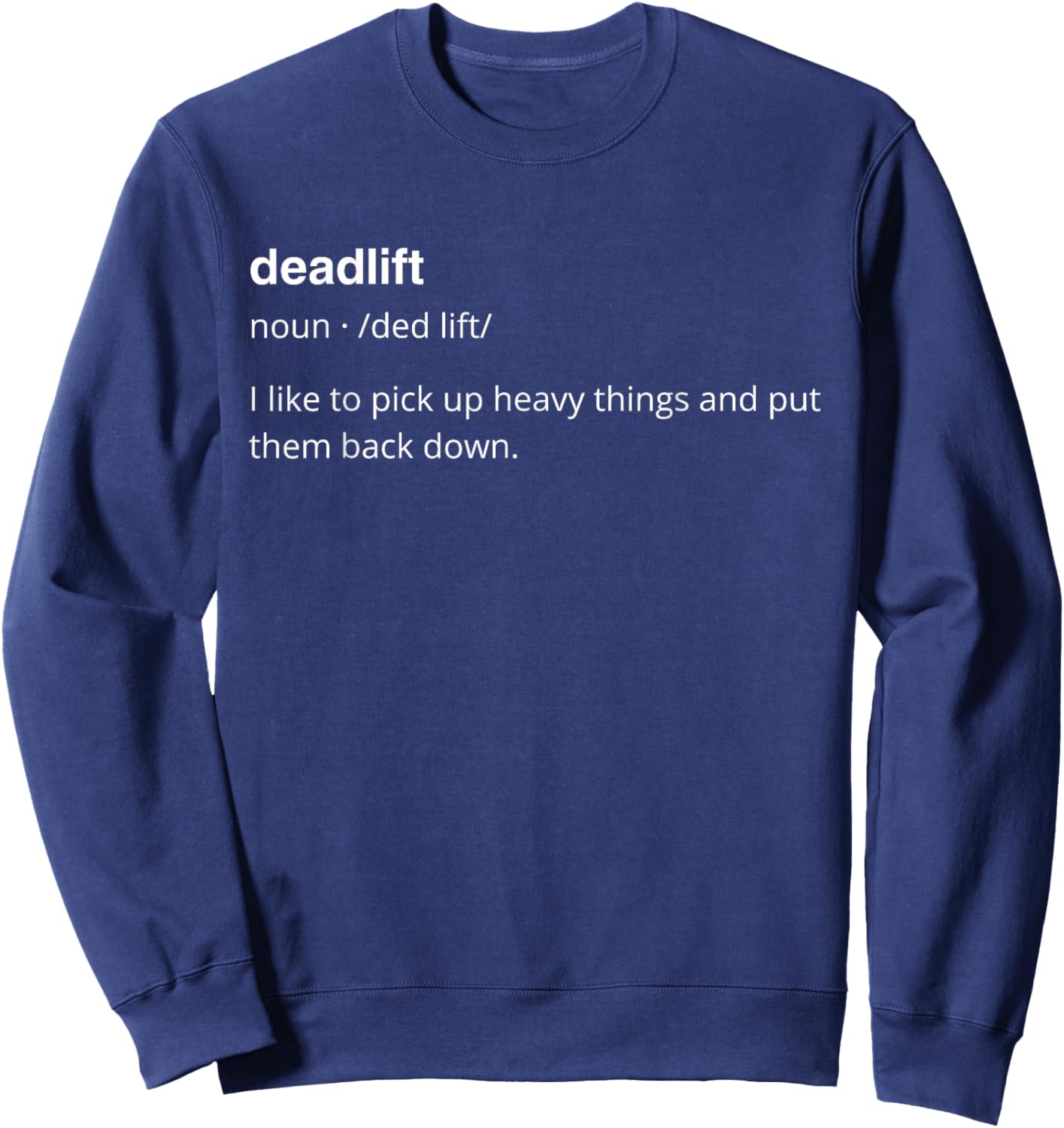 Deadlift Definition Funny Men/Teen Gym Humor Pump Cover Sweatshirt - Sweatshirt | Navy