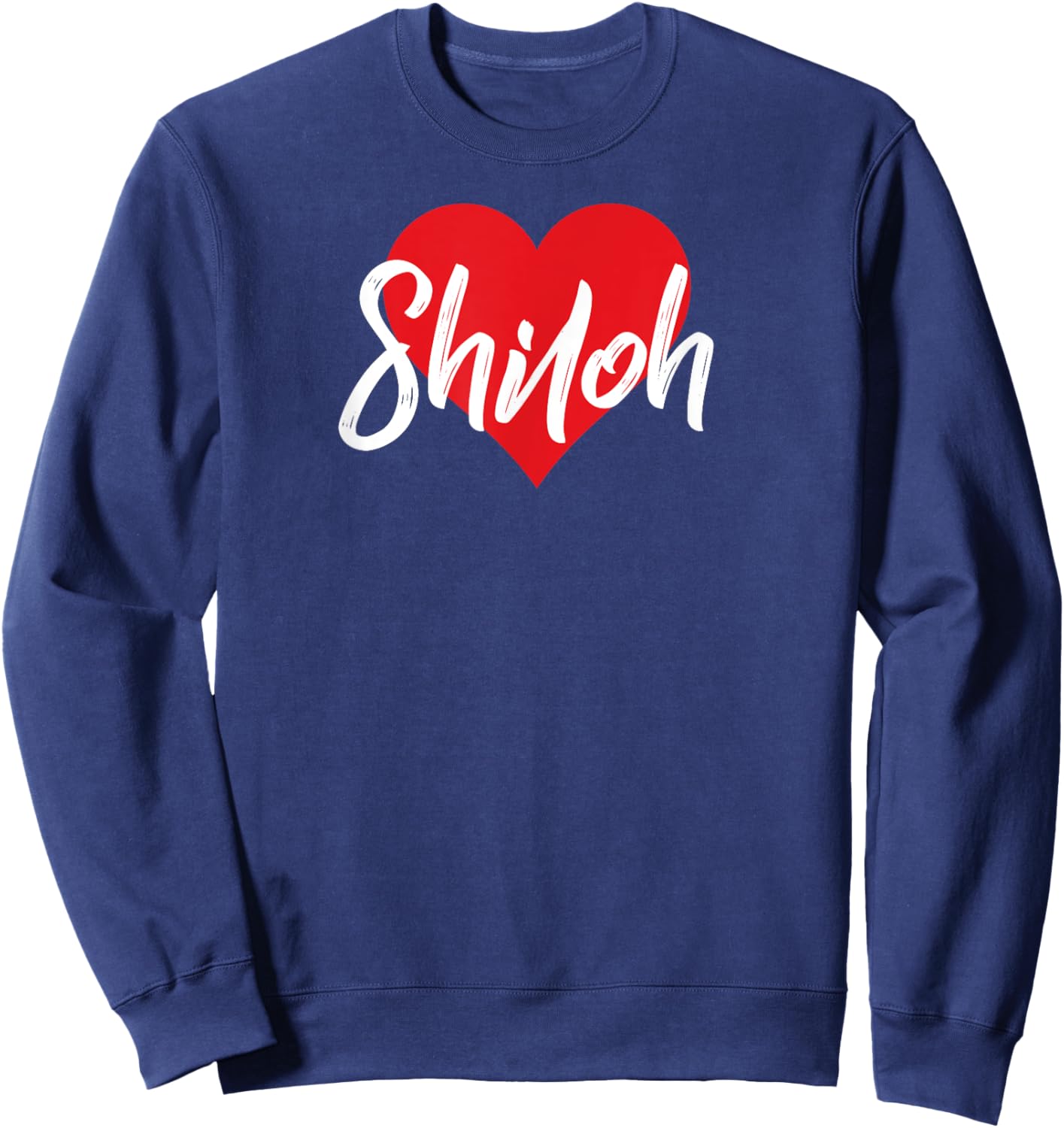 I Love Shiloh First Name I Heart Named Sweatshirt - Sweatshirt | Navy