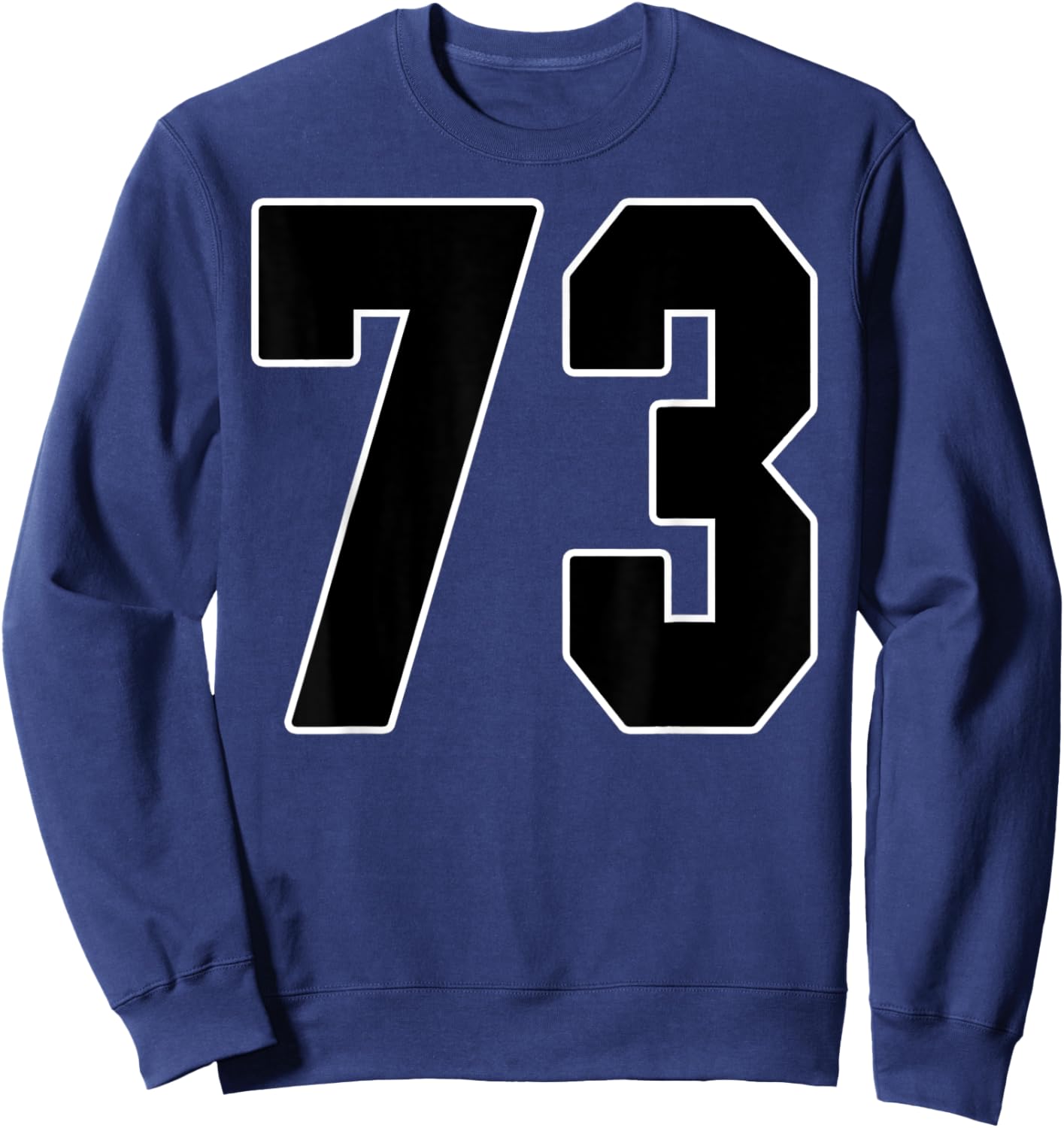 Big #73 Jersey Number 73 Uniform Biggest Fan Favorite Player Sweatshirt - Sweatshirt | Navy
