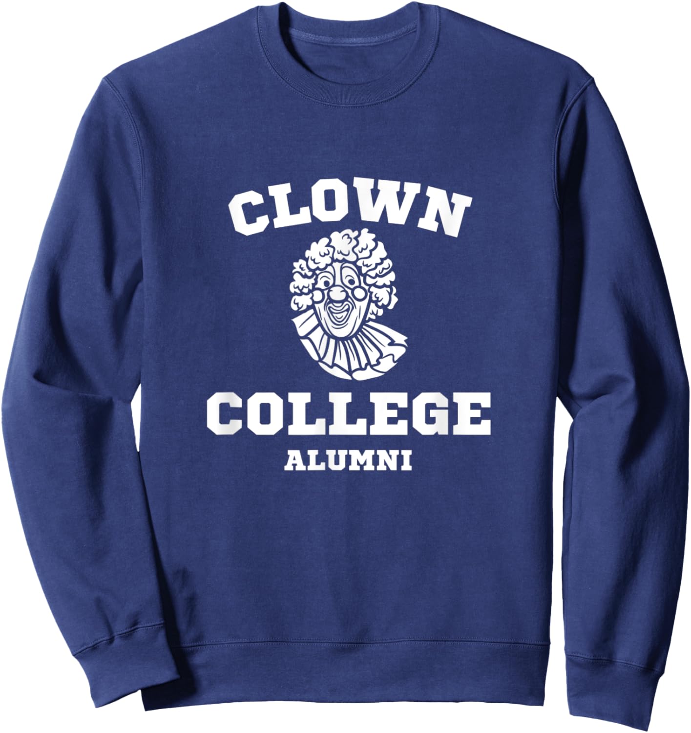 Funny Clown College Alumni - Joke Sweatshirt - Sweatshirt | Navy