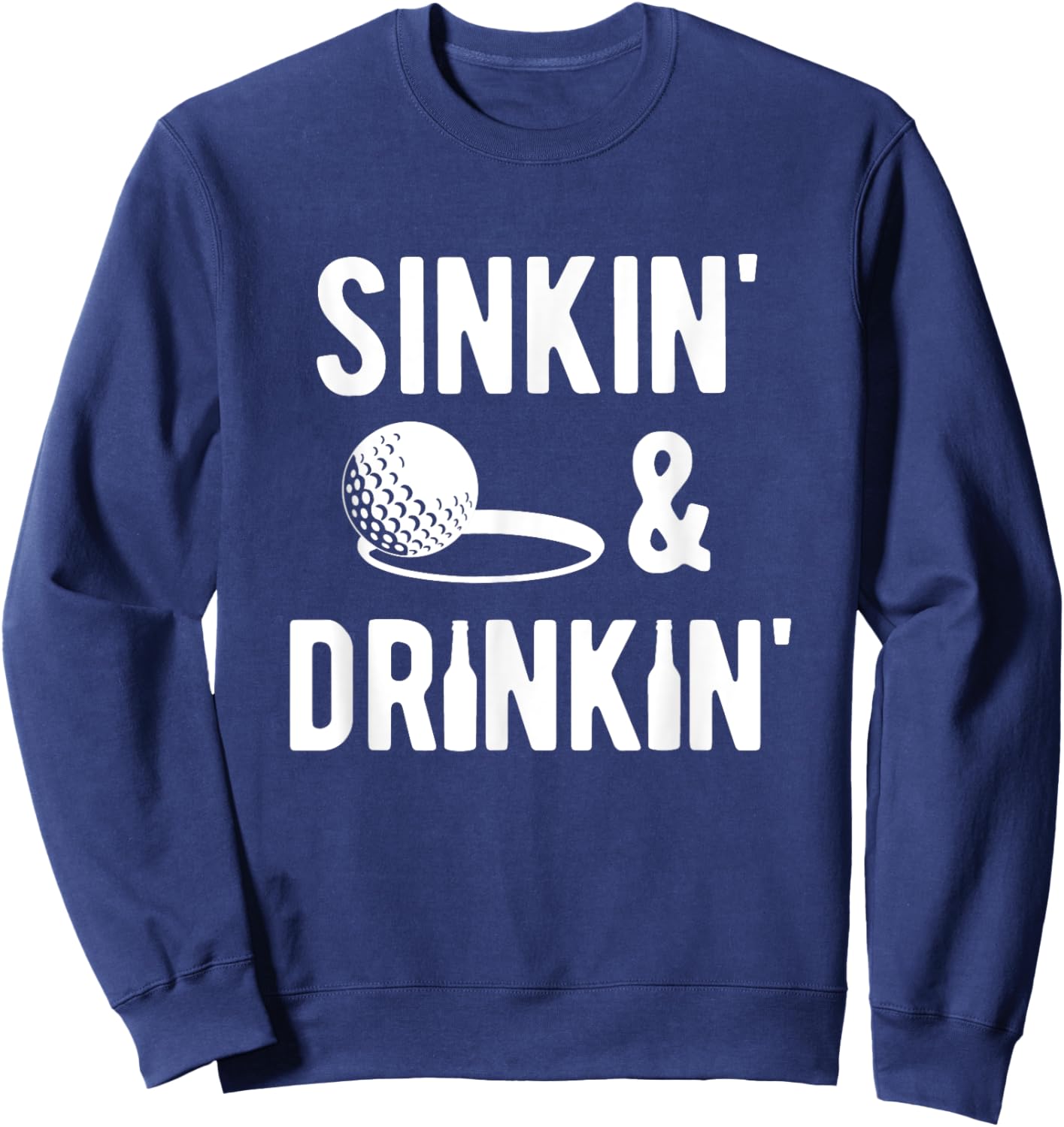 Sinkin' and Drinkin' funny golf Sweatshirt - Sweatshirt | Navy