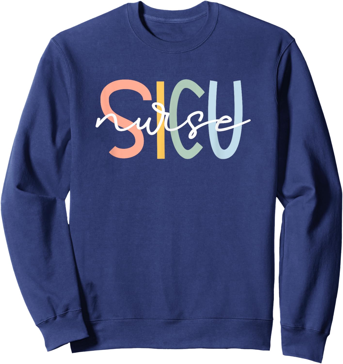 Cute Surgical ICU Nurse SICU Team Co. Women's Black SICU Nurse Surgery ICU Surgical Intensive Care Unit Sweatshirt - Sweatshirt | Navy