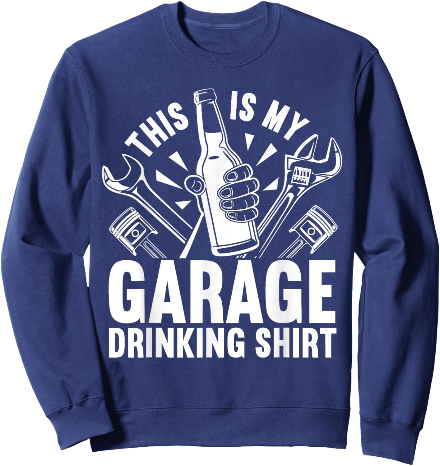 Garage Drinker Beer This Is My Garage Drinking Sweatshirt - Sweatshirt | Navy