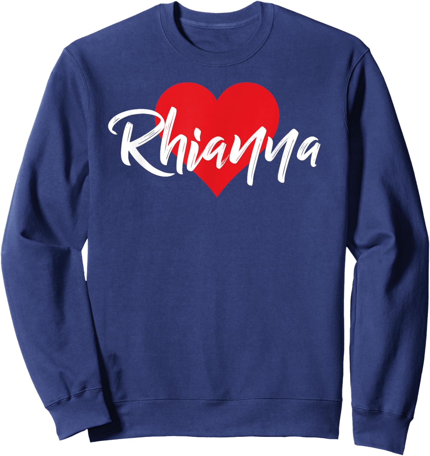 I Love Rhianna First Name I Heart Named Sweatshirt - Sweatshirt | Navy