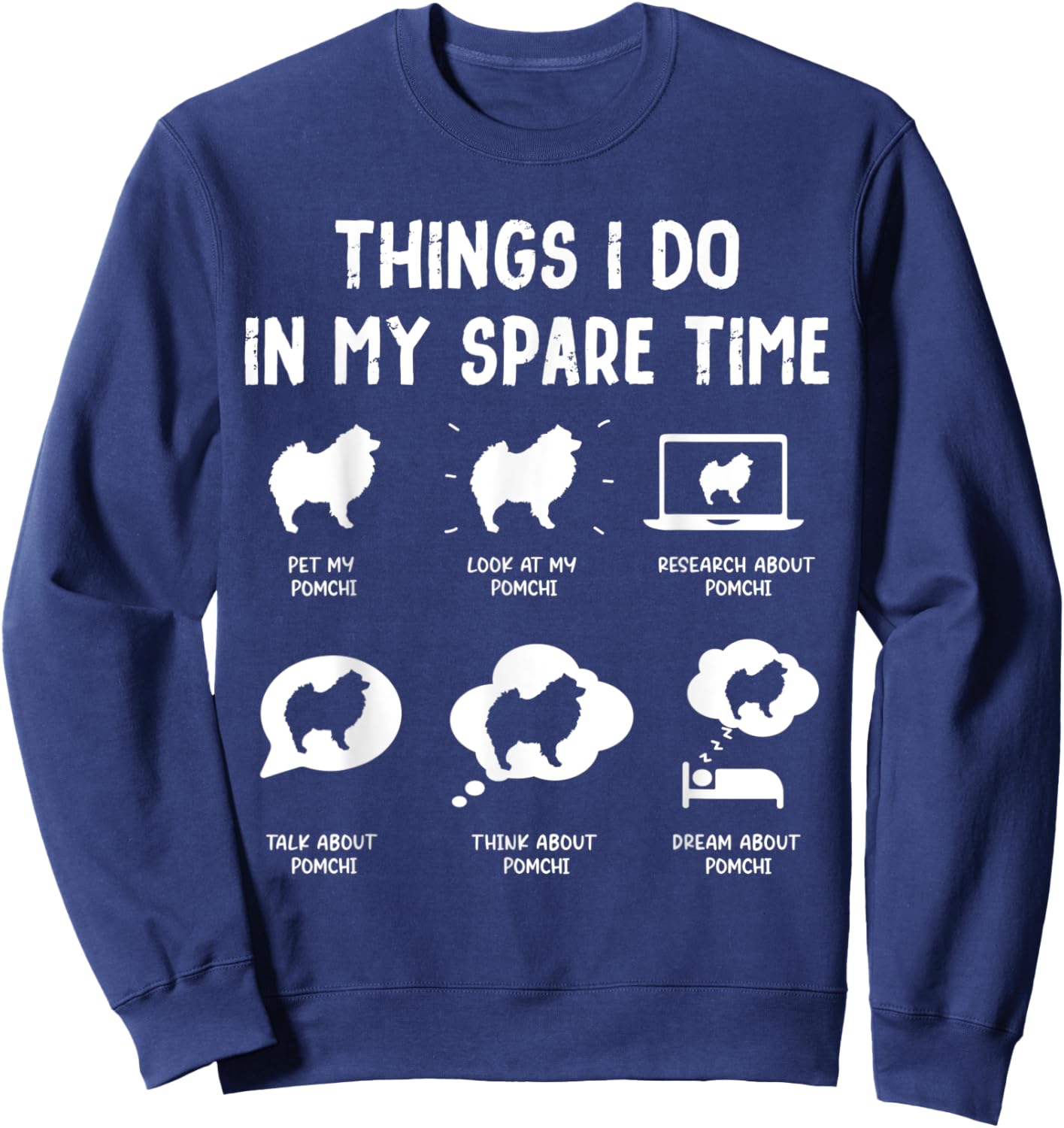 Pomchi Things Do Spare Time Funny Dog Mom Dad Sweatshirt - Sweatshirt | Navy