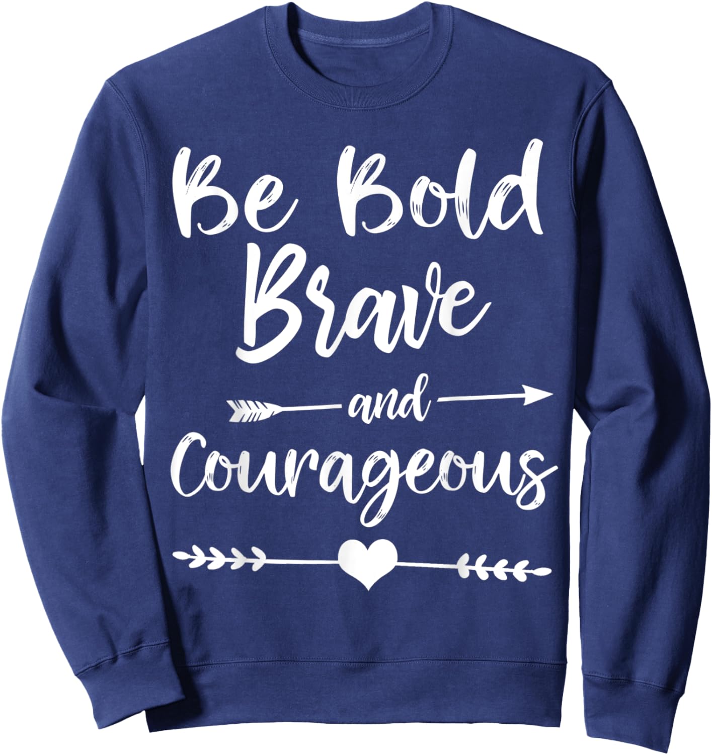 Cute Christian Bible Verse Be Bold Brave and Courageous Sweatshirt - Sweatshirt | Navy