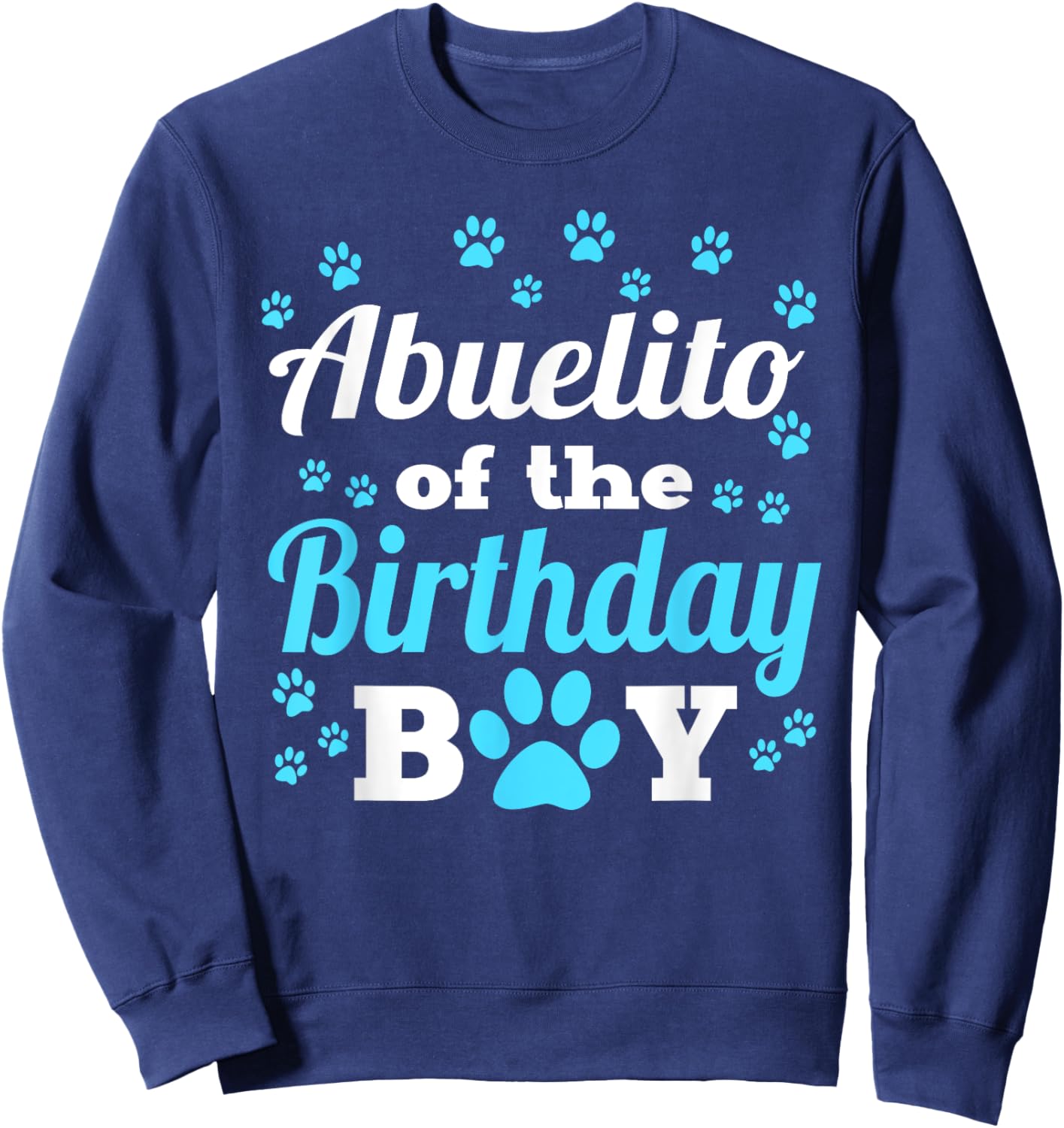 Abuelito Of The Birthday Boy Dog Paw Bday Party Celebration Sweatshirt - Sweatshirt | Navy