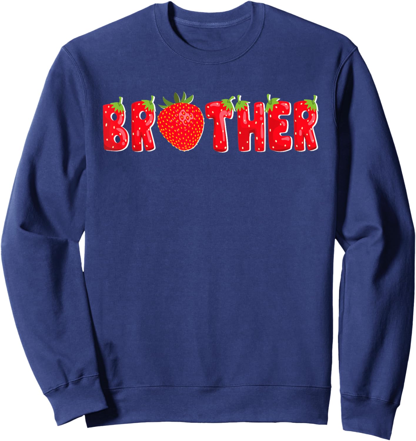 Funny Strawberry Brother Fruit Birthday Family Matching Sweatshirt - Sweatshirt | Navy