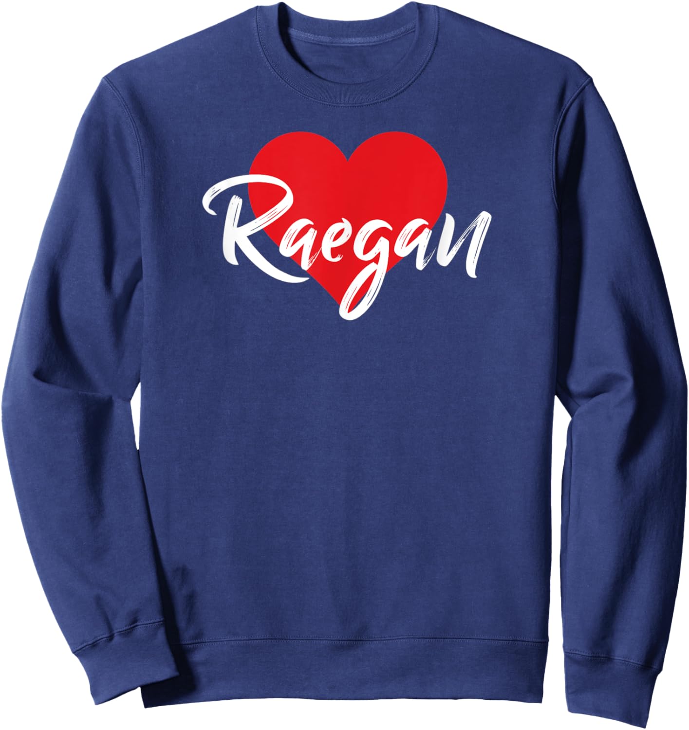 I Love Raegan First Name I Heart Named Sweatshirt - Sweatshirt | Navy