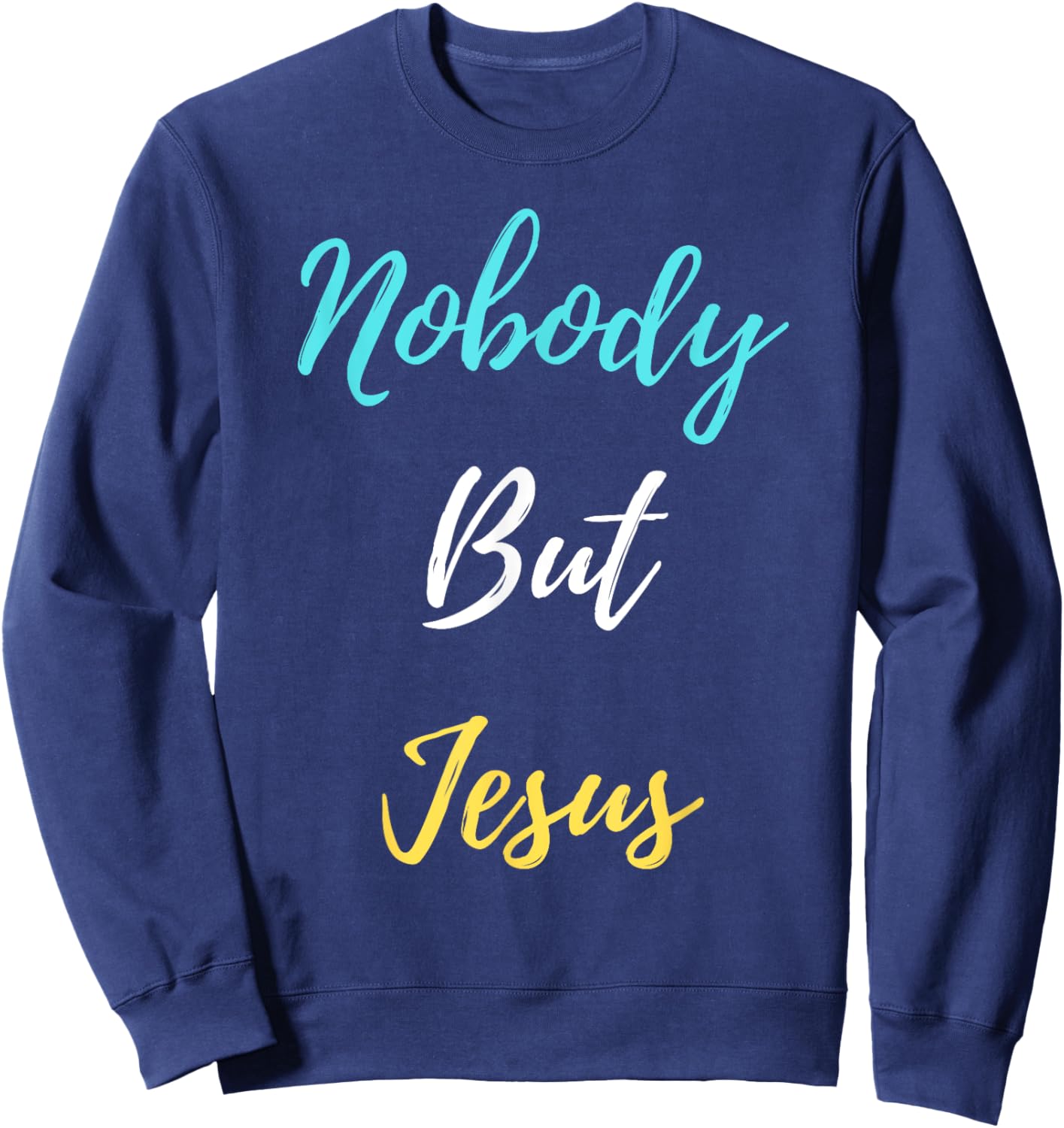 Nobody But Jesus Sweatshirt - Sweatshirt | Navy