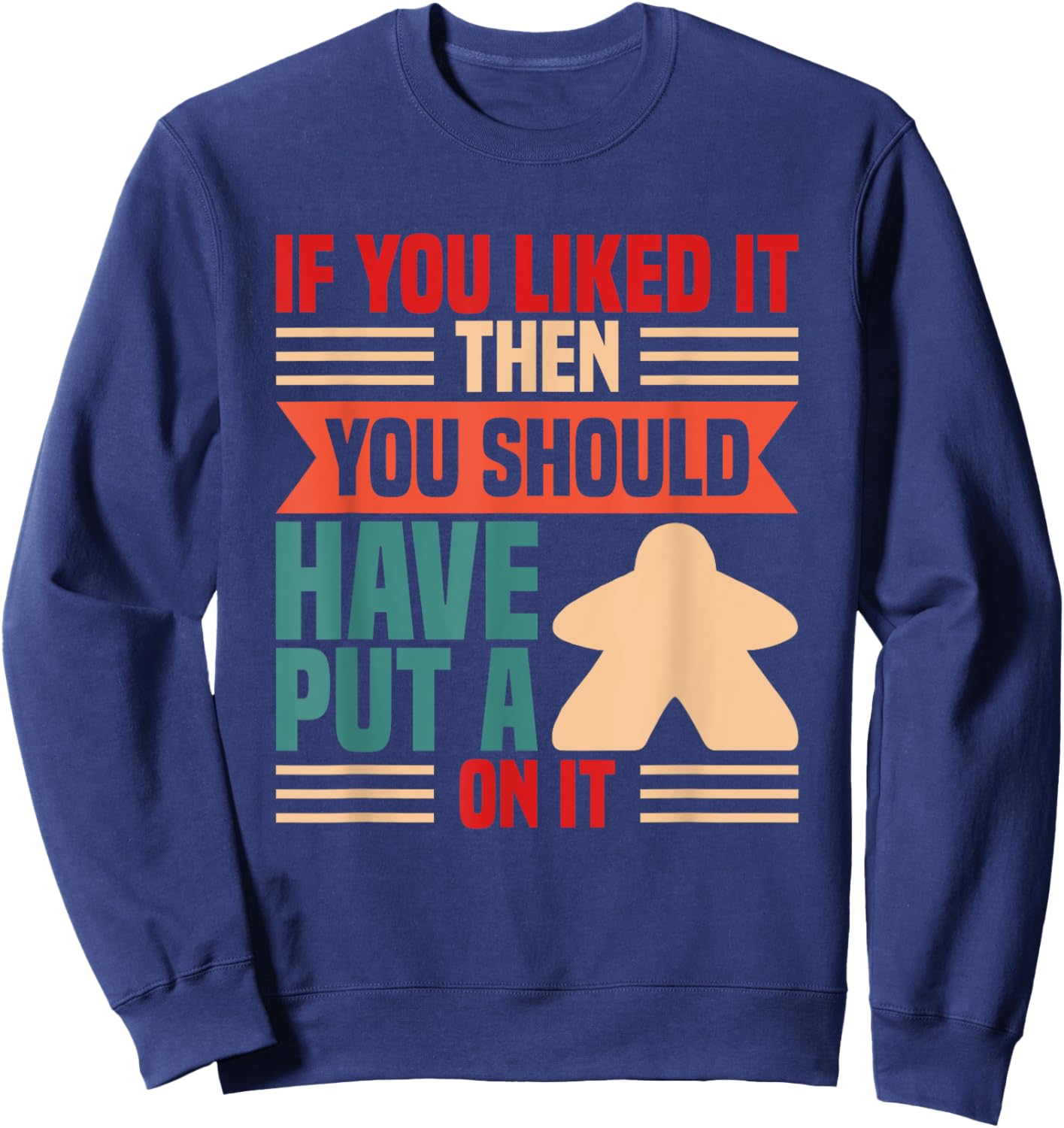 If you liked it board player board game Sweatshirt - Sweatshirt | Navy