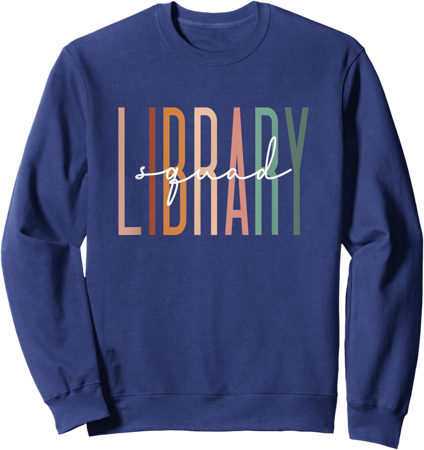 Library Squad Librarian Reading Teacher Student Book Lover Sweatshirt - Sweatshirt | Navy