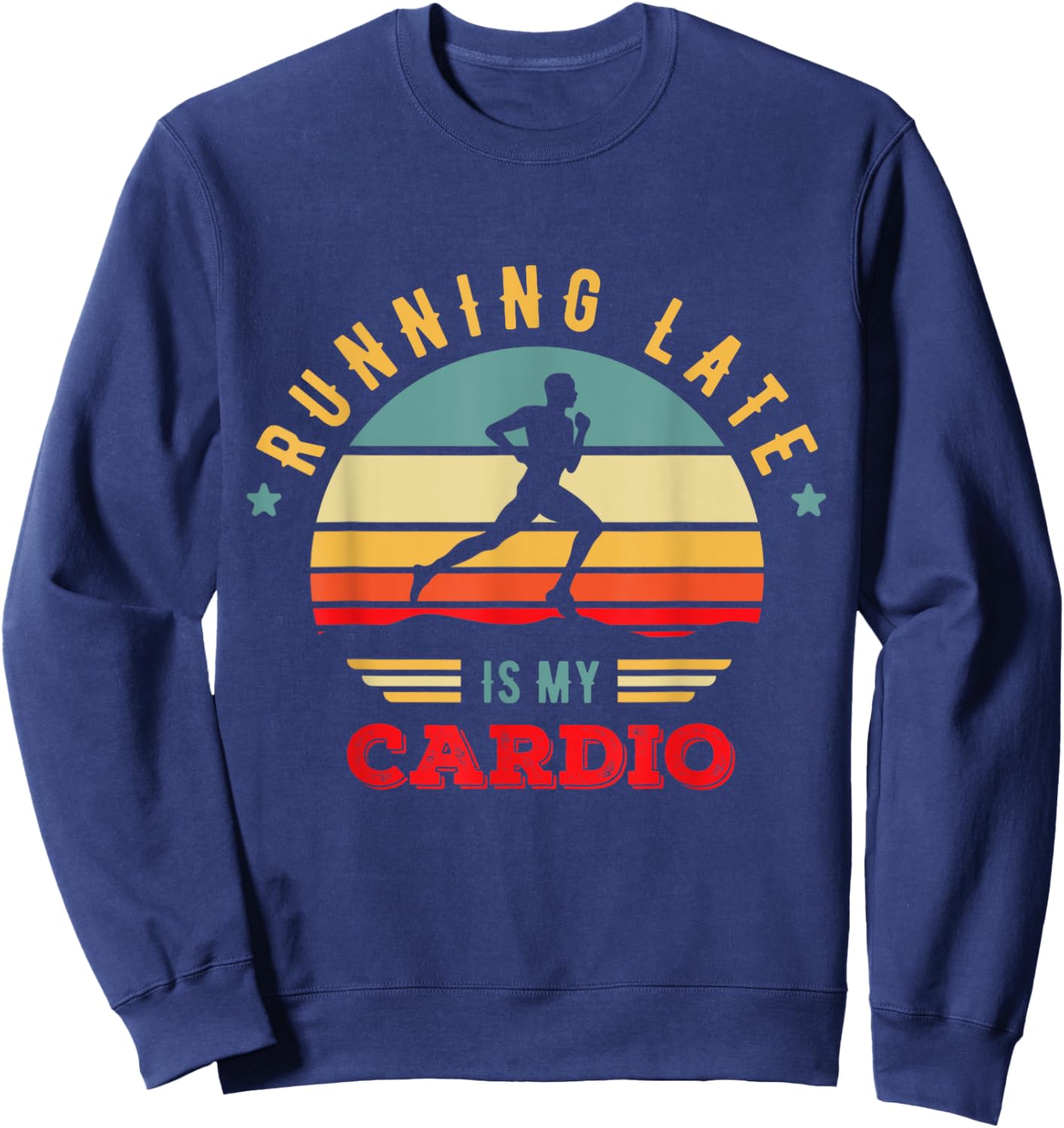 Bodybuilder and Powerlifting for Running late is my Cardio Sweatshirt - Sweatshirt | Navy