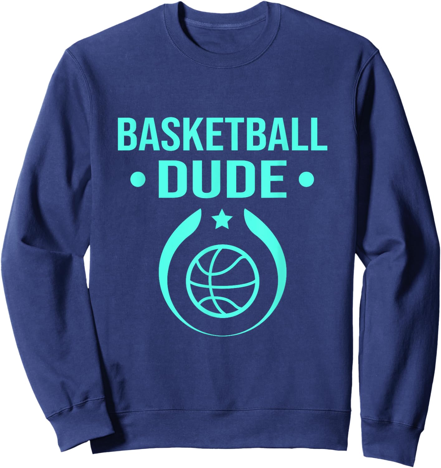 Perfect Basketball Dude Shirt Perfect Dude Merchandise Dude Sweatshirt - Sweatshirt | Navy