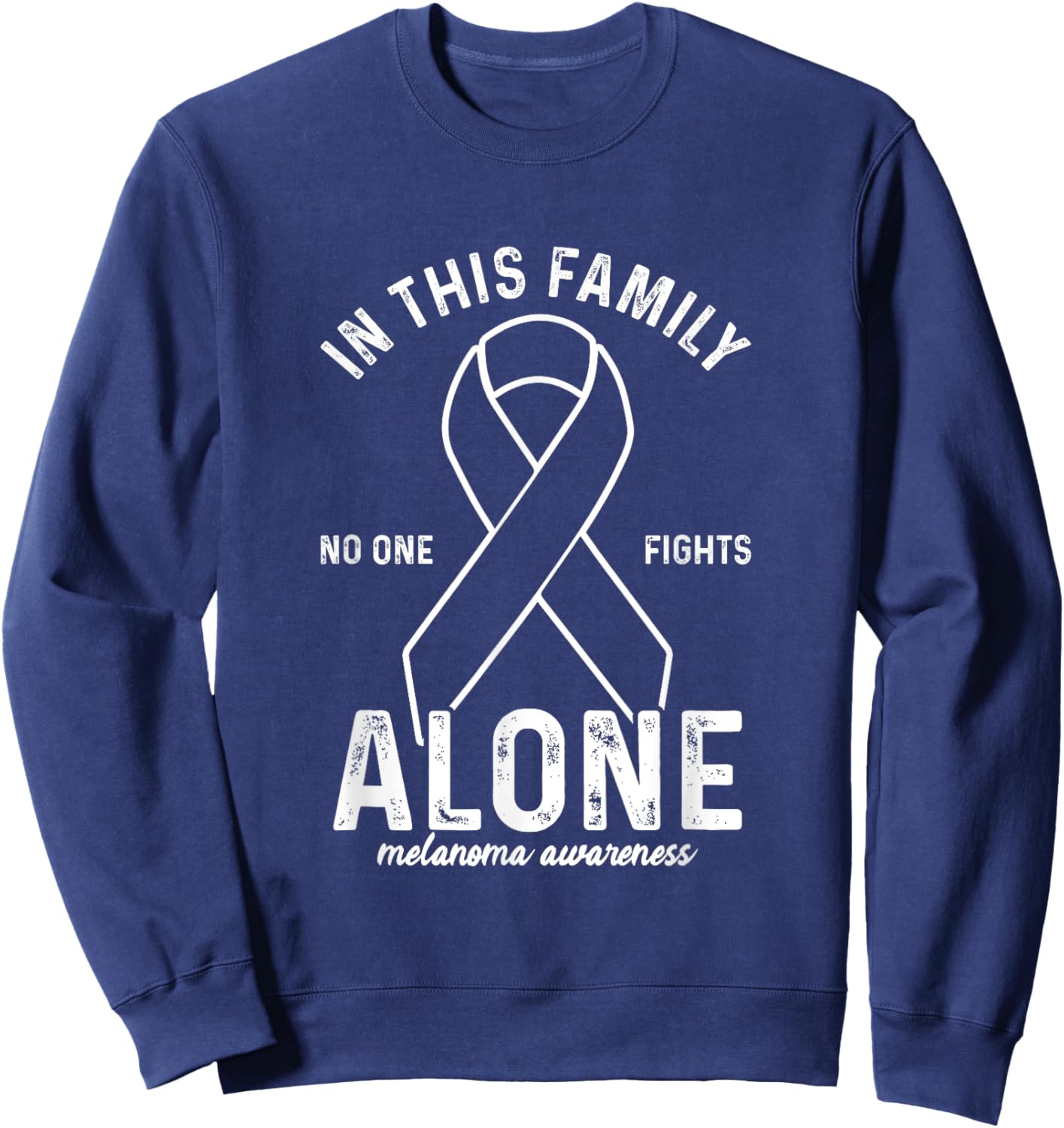 In This Family No One Fight Alone | Melanoma Awareness Sweatshirt - Sweatshirt | Navy