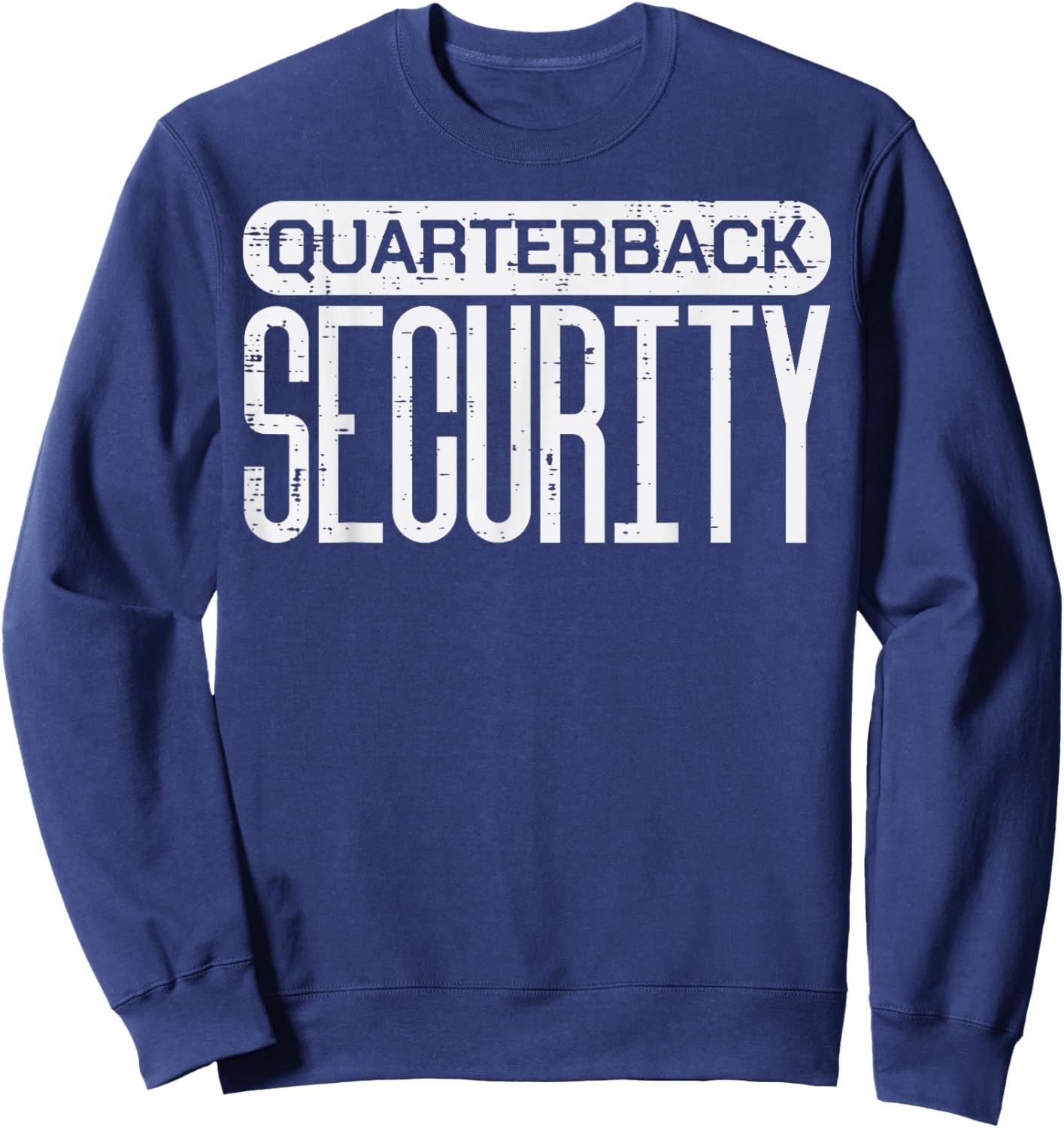 Quarterback Security Funny Offense American Football Lineman Sweatshirt - Sweatshirt | Navy