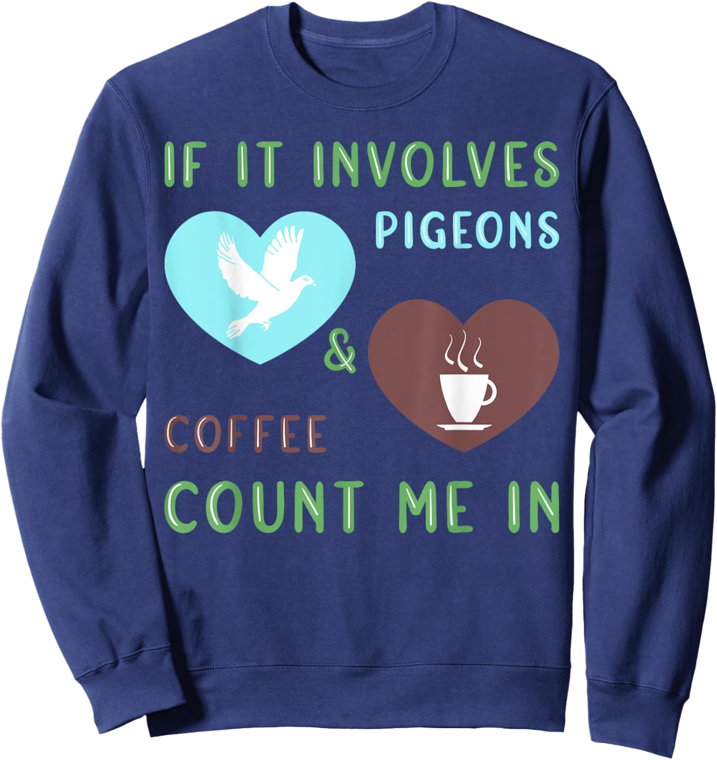 Coffee & Pigeons Funny Pigeon Lover Sweatshirt - Sweatshirt | Navy