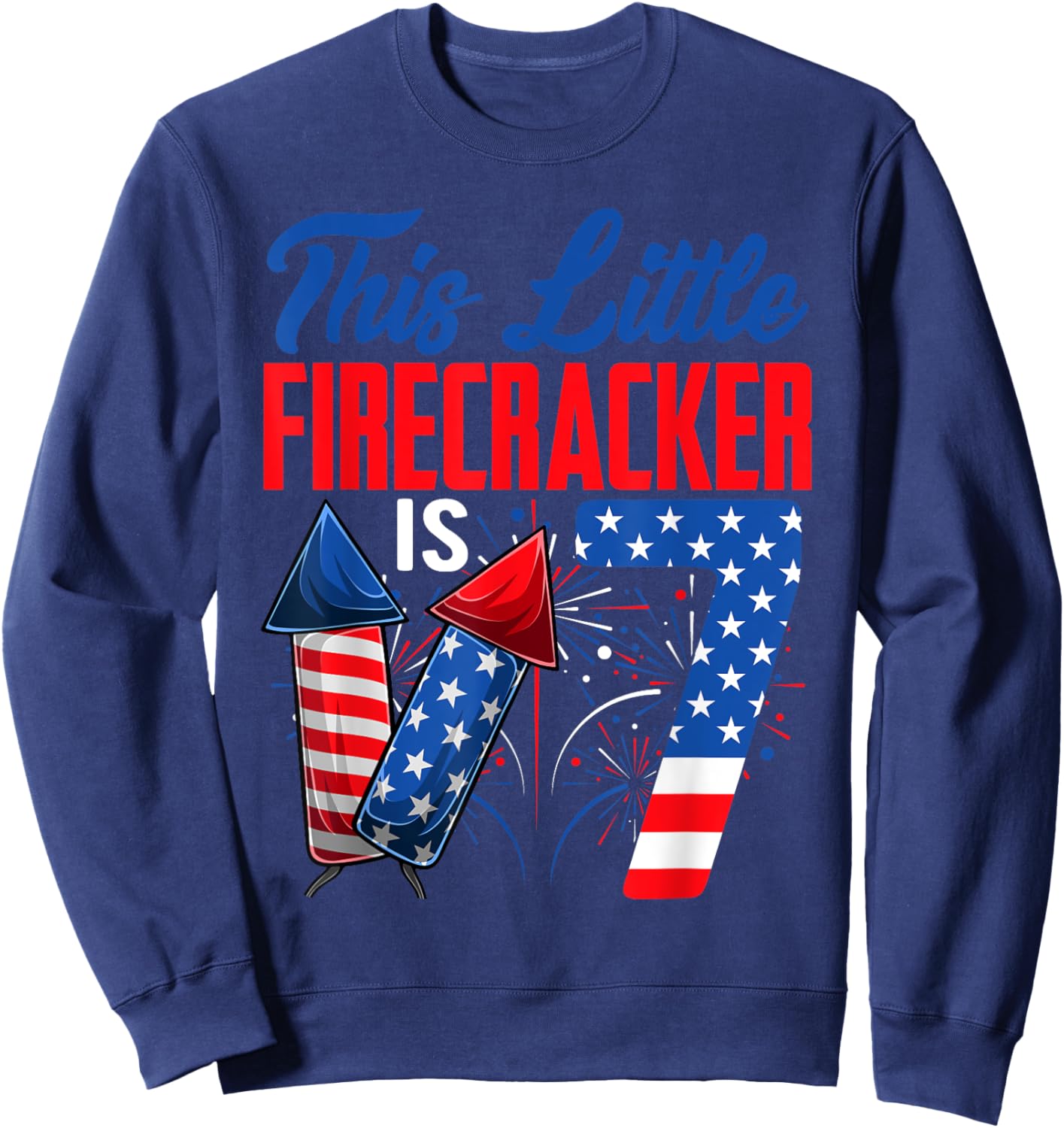 This Little Firecracker Is 7 Years Old Birthday 4th Of July Women Kids Men Sweatshirt - Sweatshirt | Navy