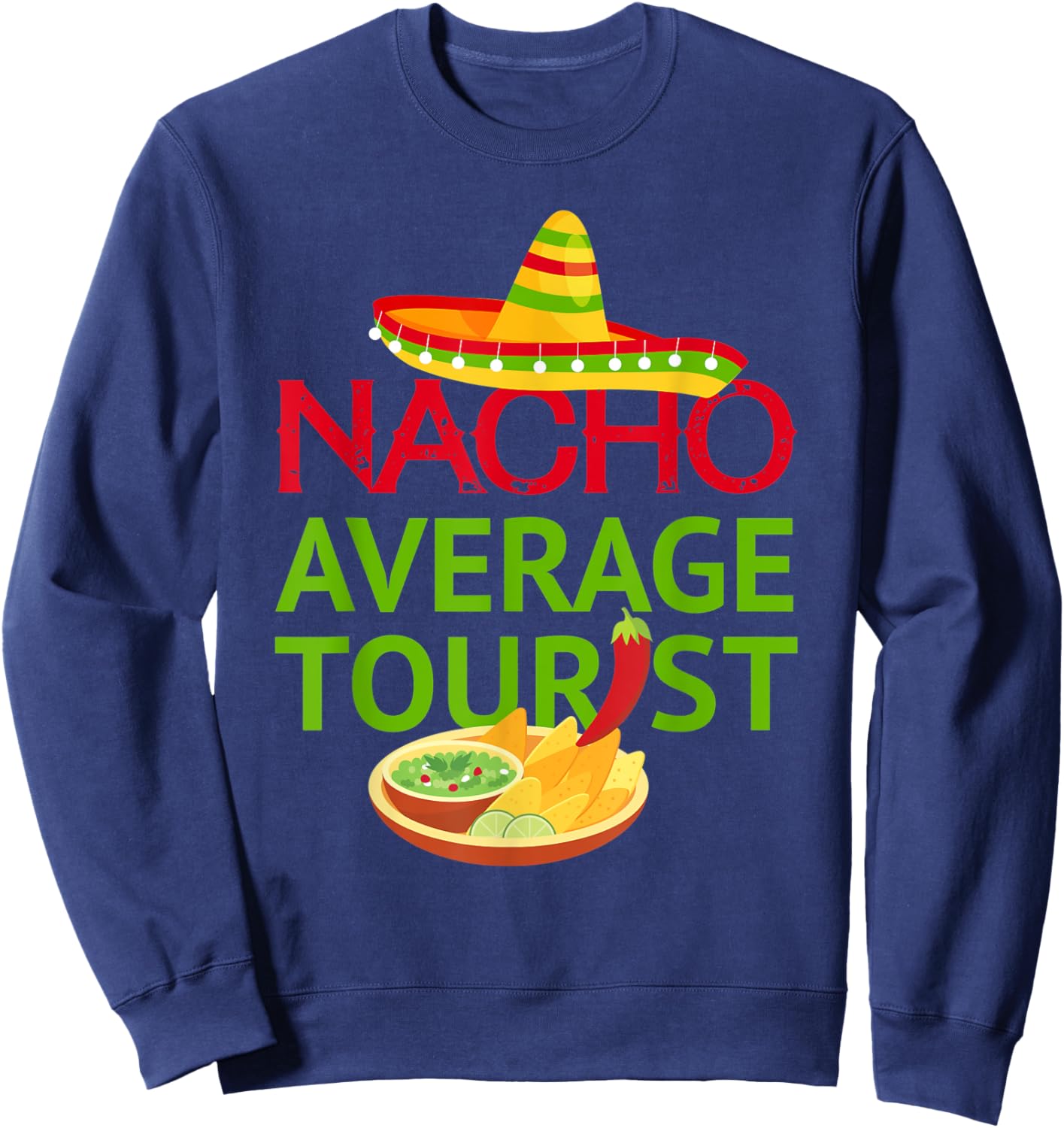 Nacho average tourist - Mexico Family Vacation Trip Sweatshirt - Sweatshirt | Navy