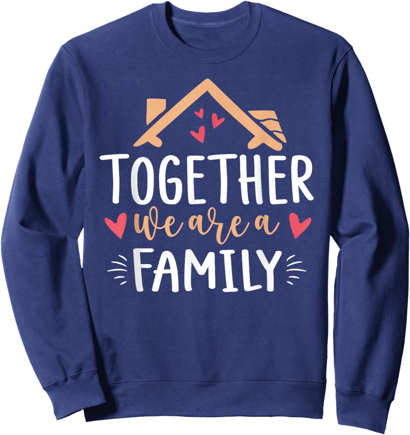 Together We Are A Family Reunion Matching Family Gathering Sweatshirt - Sweatshirt | Navy
