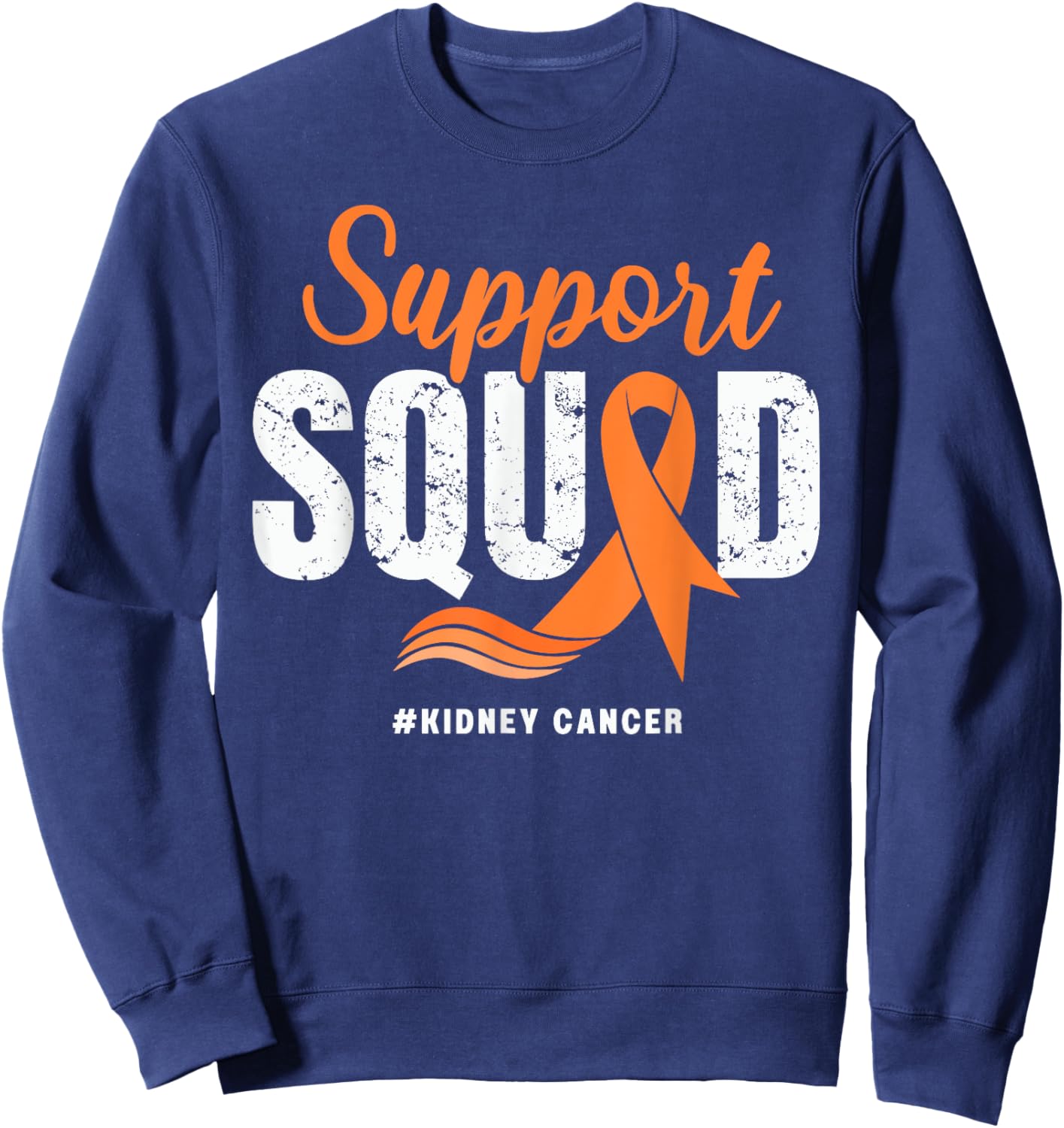 Kidney Cancer Support Squad Orange Ribbon Cancer awareness Sweatshirt - Sweatshirt | Navy