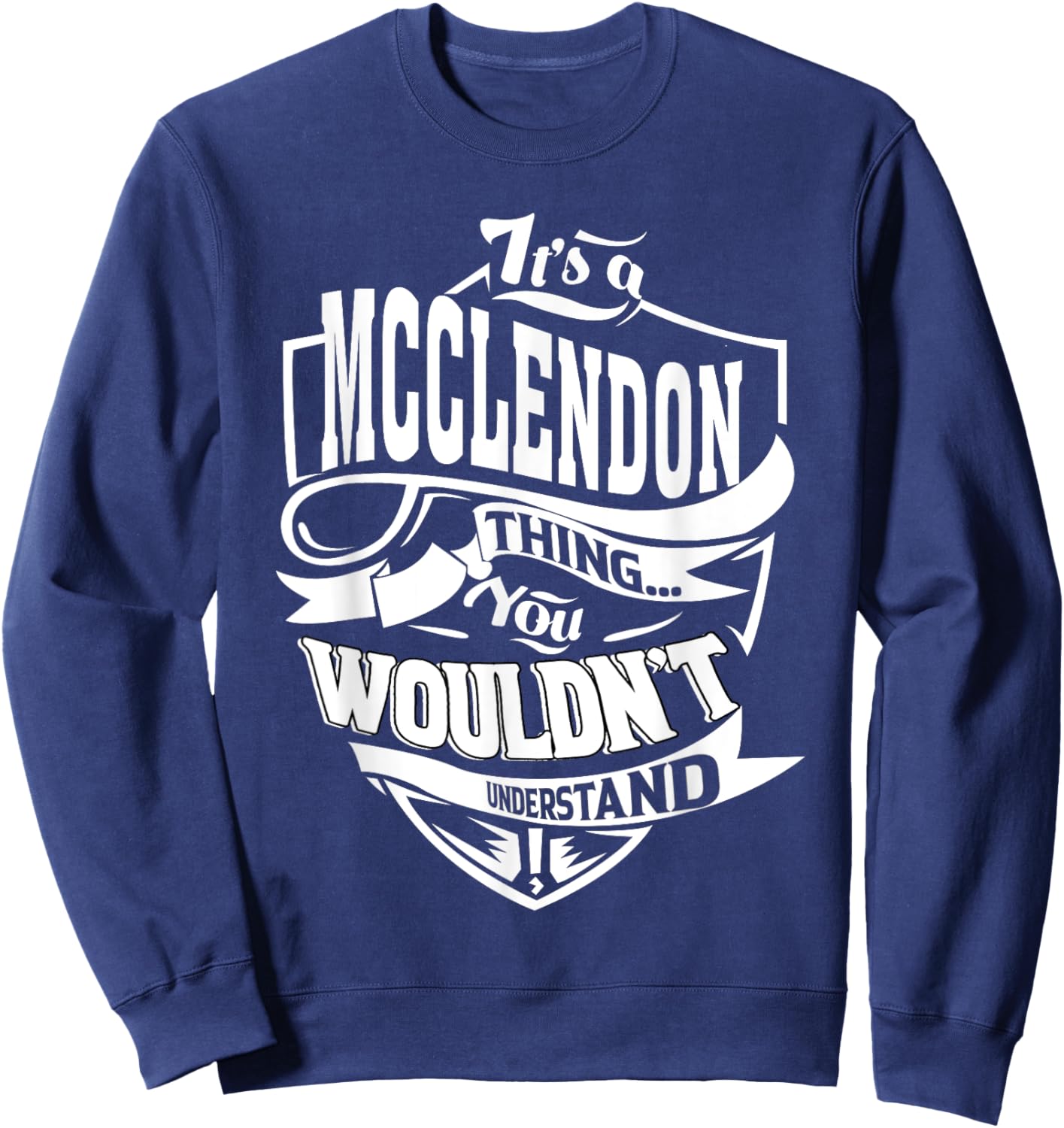 It's a MCCLENDON Thing Gifts Sweatshirt - Sweatshirt | Navy