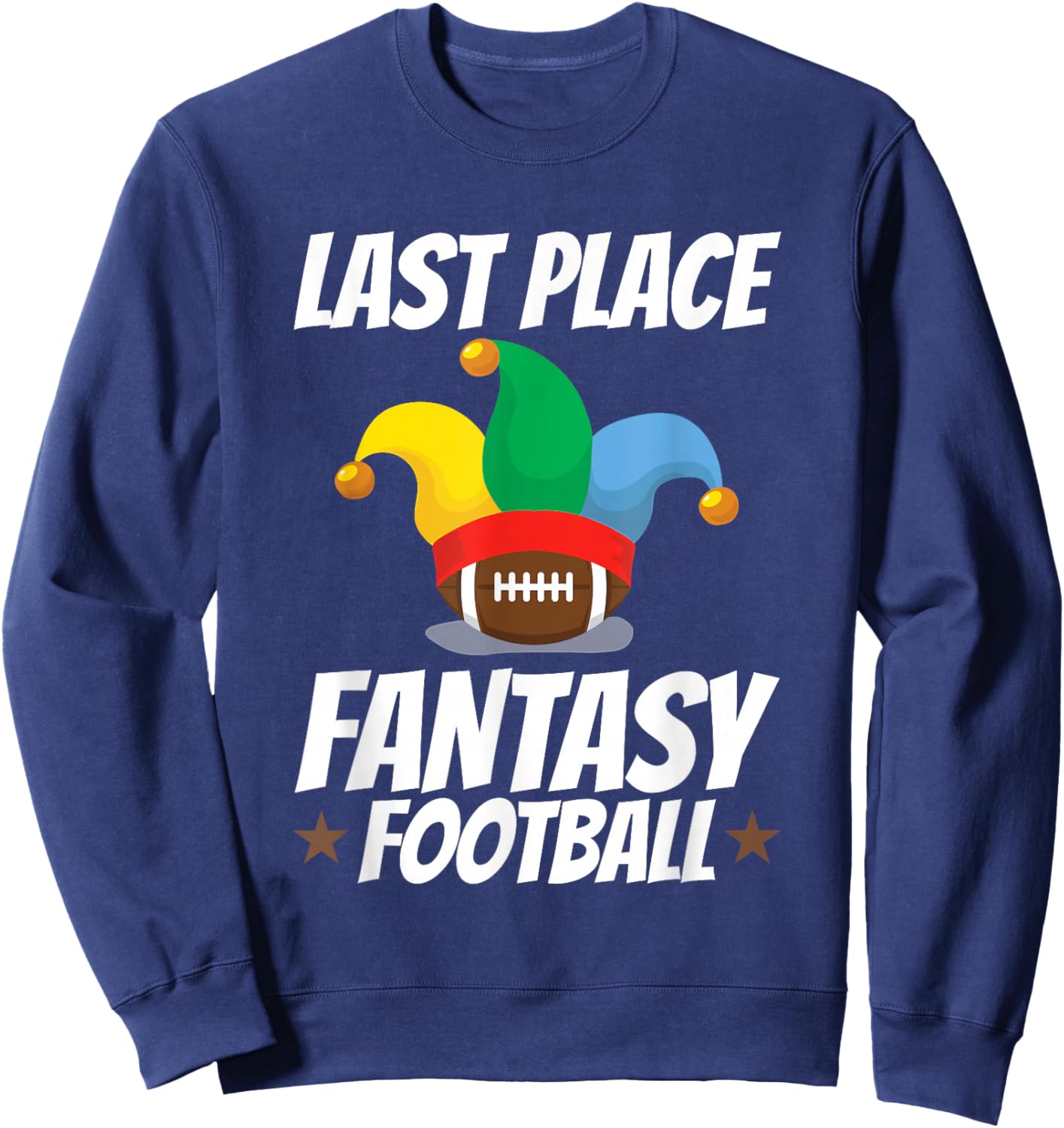 Last Place Fantasy Football Sweatshirt - Sweatshirt | Navy