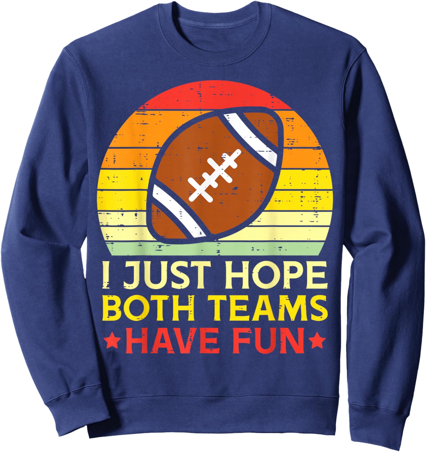 American Football Shirts Player Men Women Kids Hope Both Teams Have Fun American Football Retro Sweatshirt - Sweatshirt | Navy