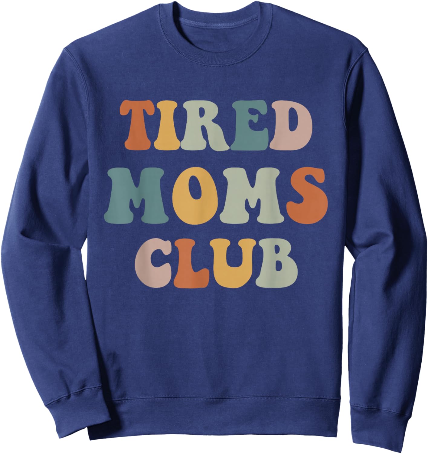 Tired Moms Club Sweatshirt - Sweatshirt | Navy