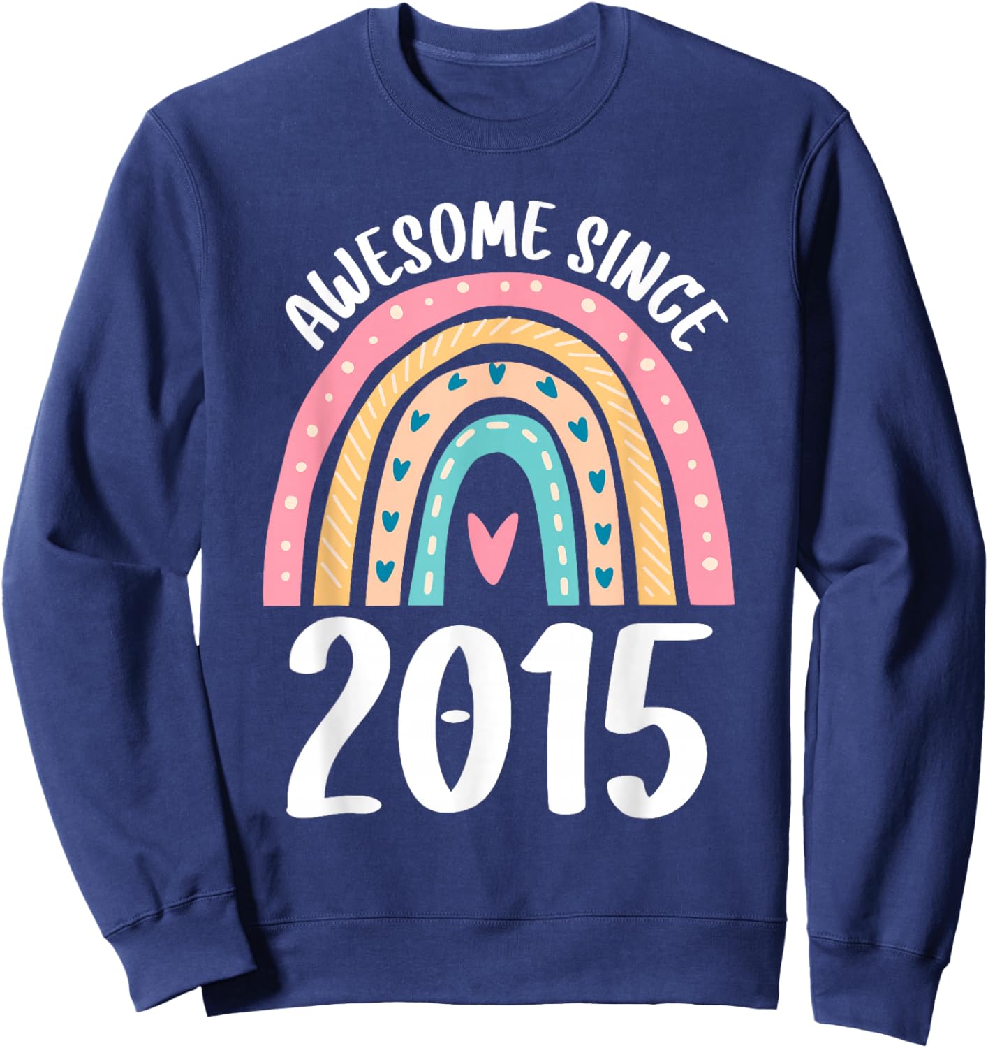 Awesome Since 2015 Rainbow Birthday for Girls Born in 2015 Sweatshirt - Sweatshirt | Navy