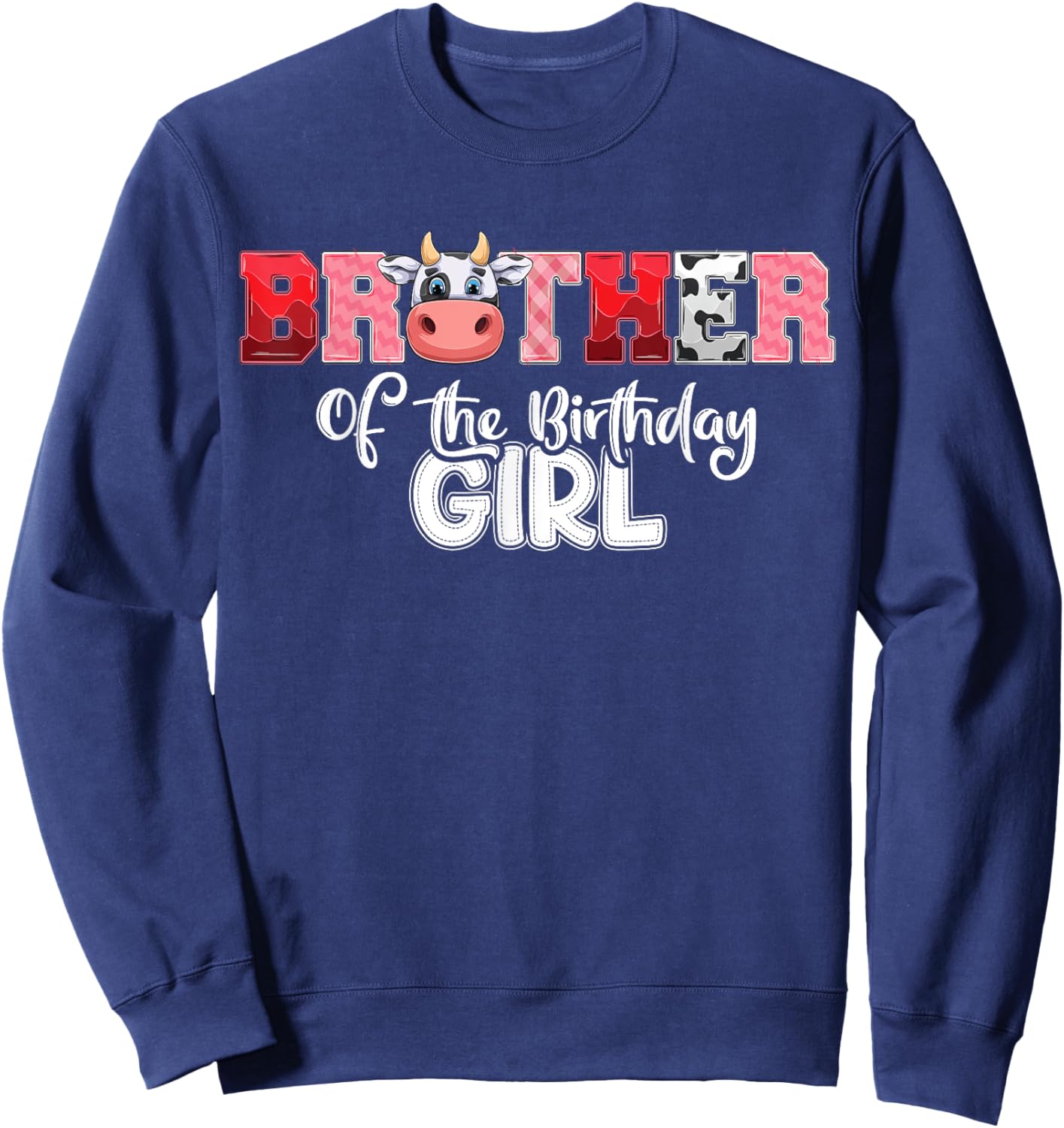 Brother of The Birthday Girl Cow Family Cow Farm Matching Sweatshirt - Sweatshirt | Navy