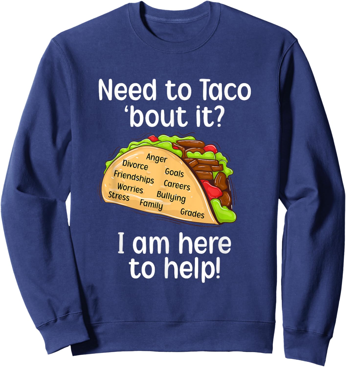 School Counselor Taco About It School Counseling Sweatshirt - Sweatshirt | Navy