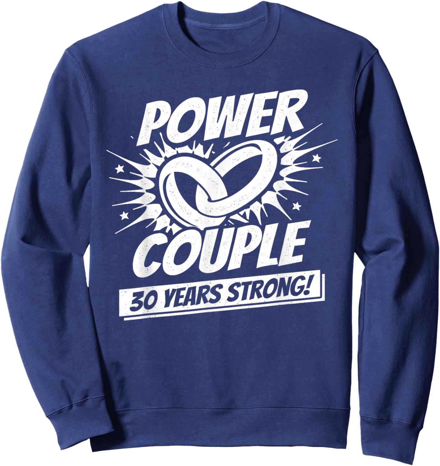 Married 30 Years - Power Couple - 30th Wedding Anniversary Sweatshirt - Sweatshirt | Navy