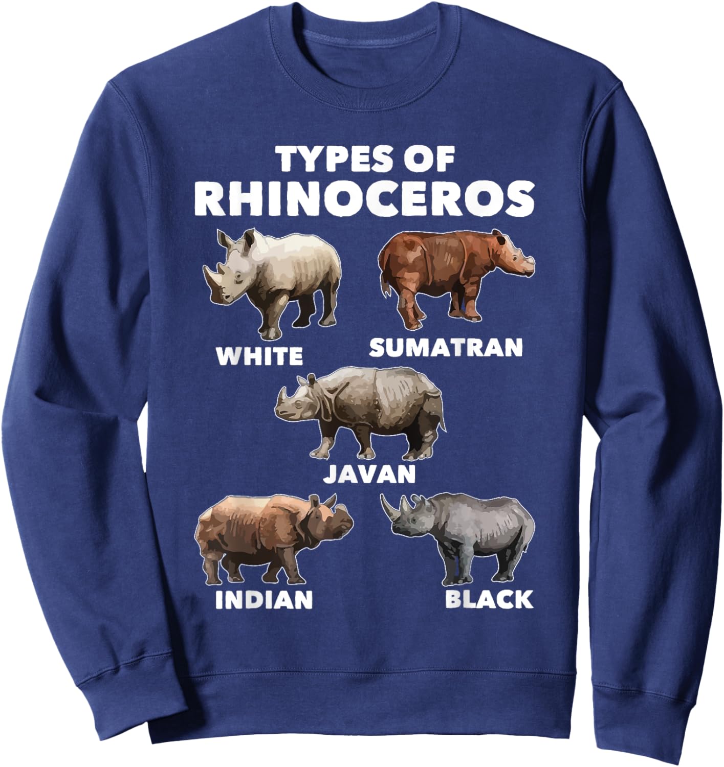 Types Of Rhinoceros - Rhino Safari Lover Zookeeper Zoologist Sweatshirt - Sweatshirt | Navy