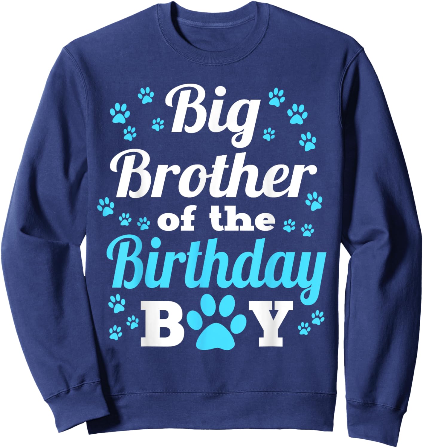 Big Brother Of The Birthday Boy Dog Paw Bday Party Sweatshirt - Sweatshirt | Navy