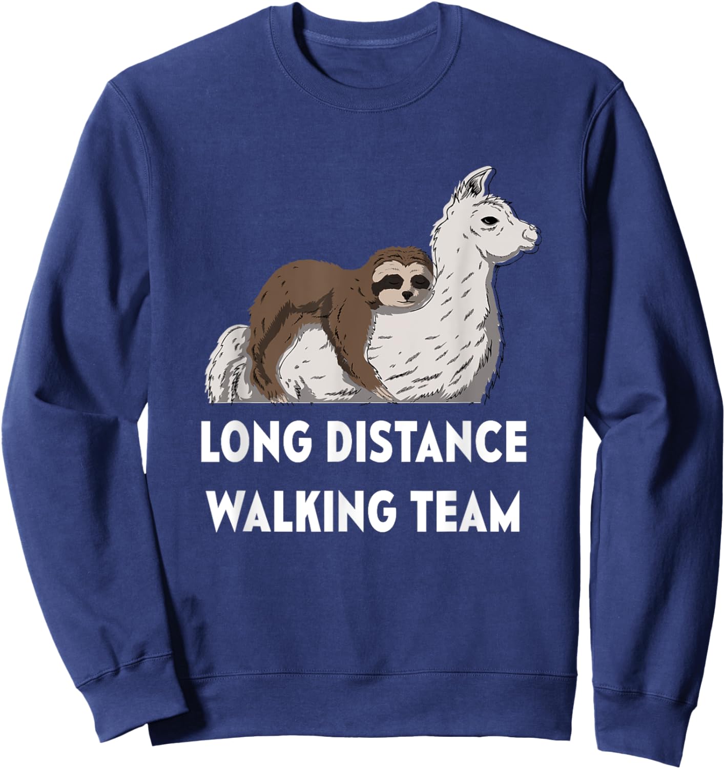Funny Sloth Long Distance Walking Team With Llama Lazy Cute Sweatshirt - Sweatshirt | Navy