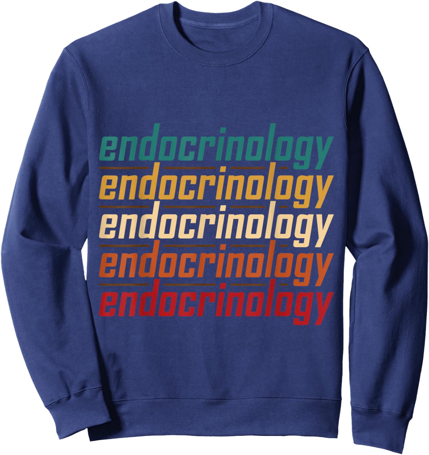 Endocrinology Endocrinologist Apparel Sweatshirt - Sweatshirt | Navy