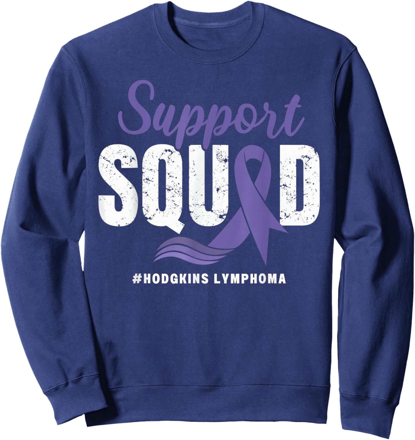 Hodgkins Lymphoma Support Squad Wear Purple Awareness Ribbon Sweatshirt - Sweatshirt | Navy