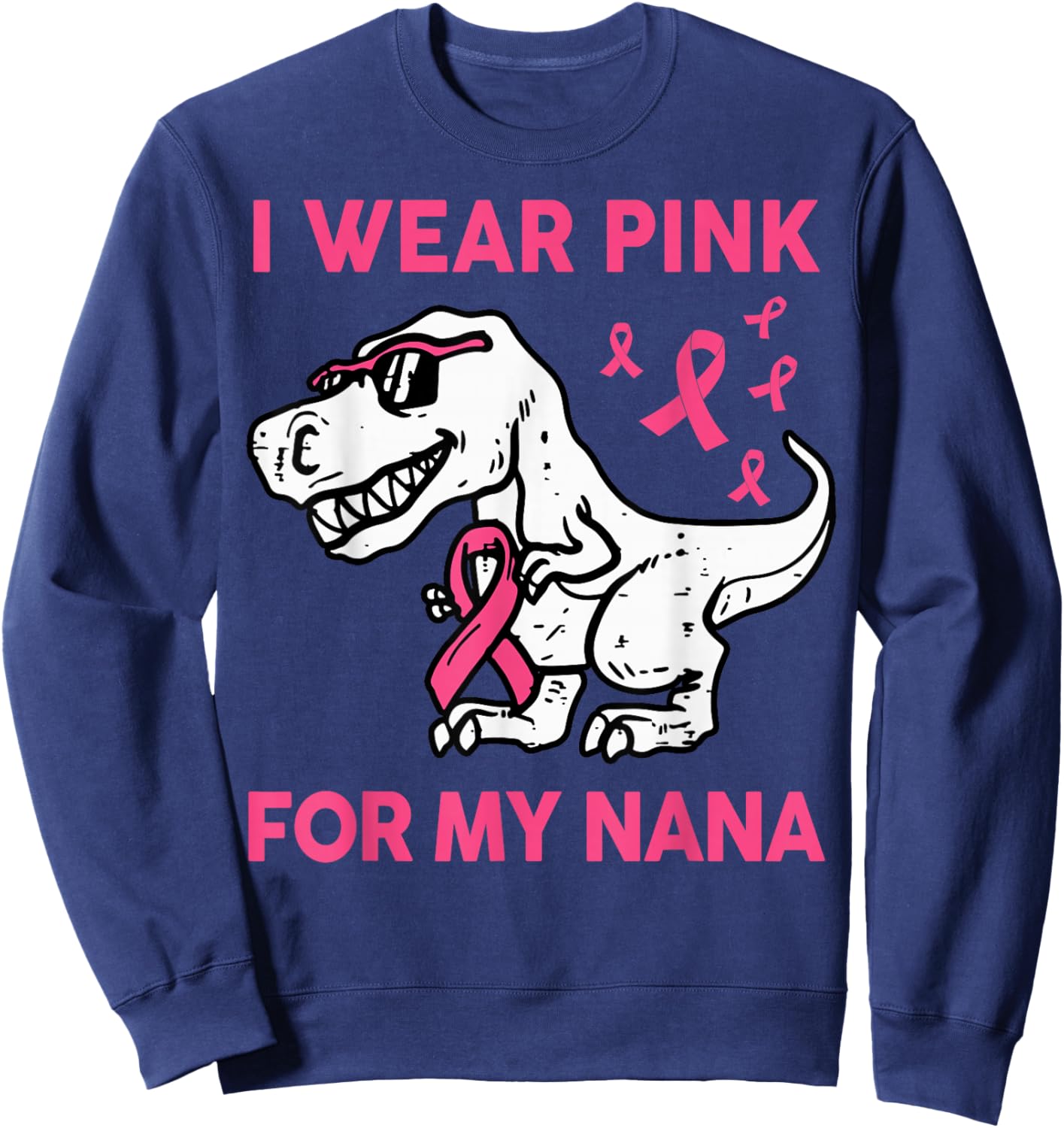 Breast Cancer Shirts Kids Toddler I Wear Pink For My Nana Sweatshirt - Sweatshirt | Navy