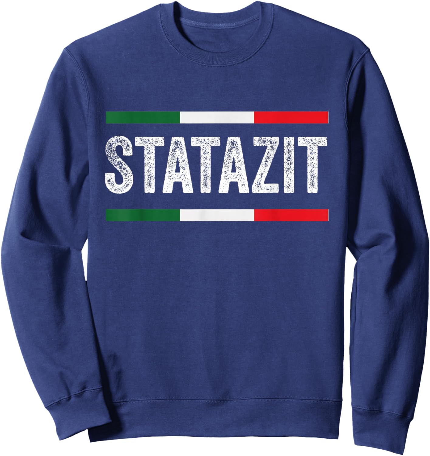 Funny Shut Up Be Quiet Statazit Italian Slang Sweatshirt - Sweatshirt | Navy