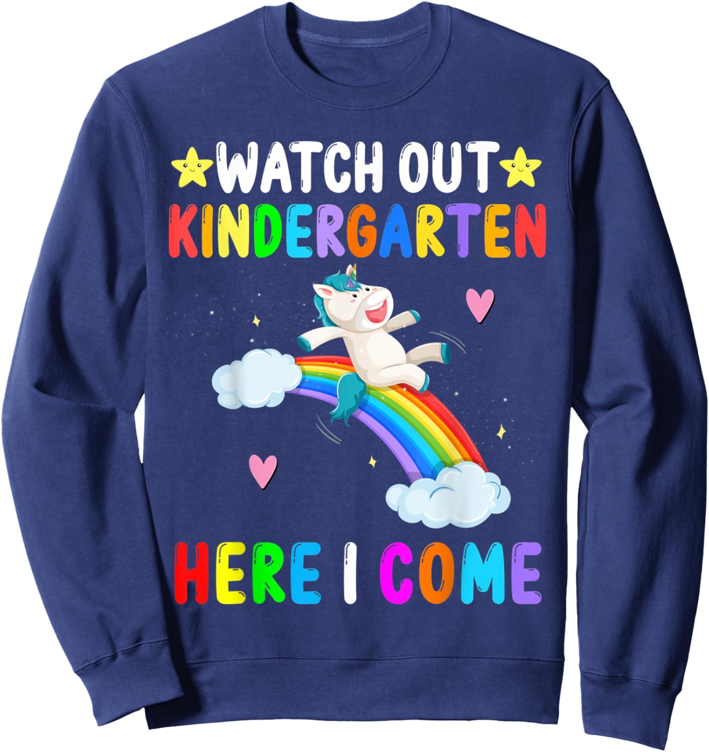 Watch Out Kindergarten Here I Come Unicorn Back To School Sweatshirt - Sweatshirt | Navy