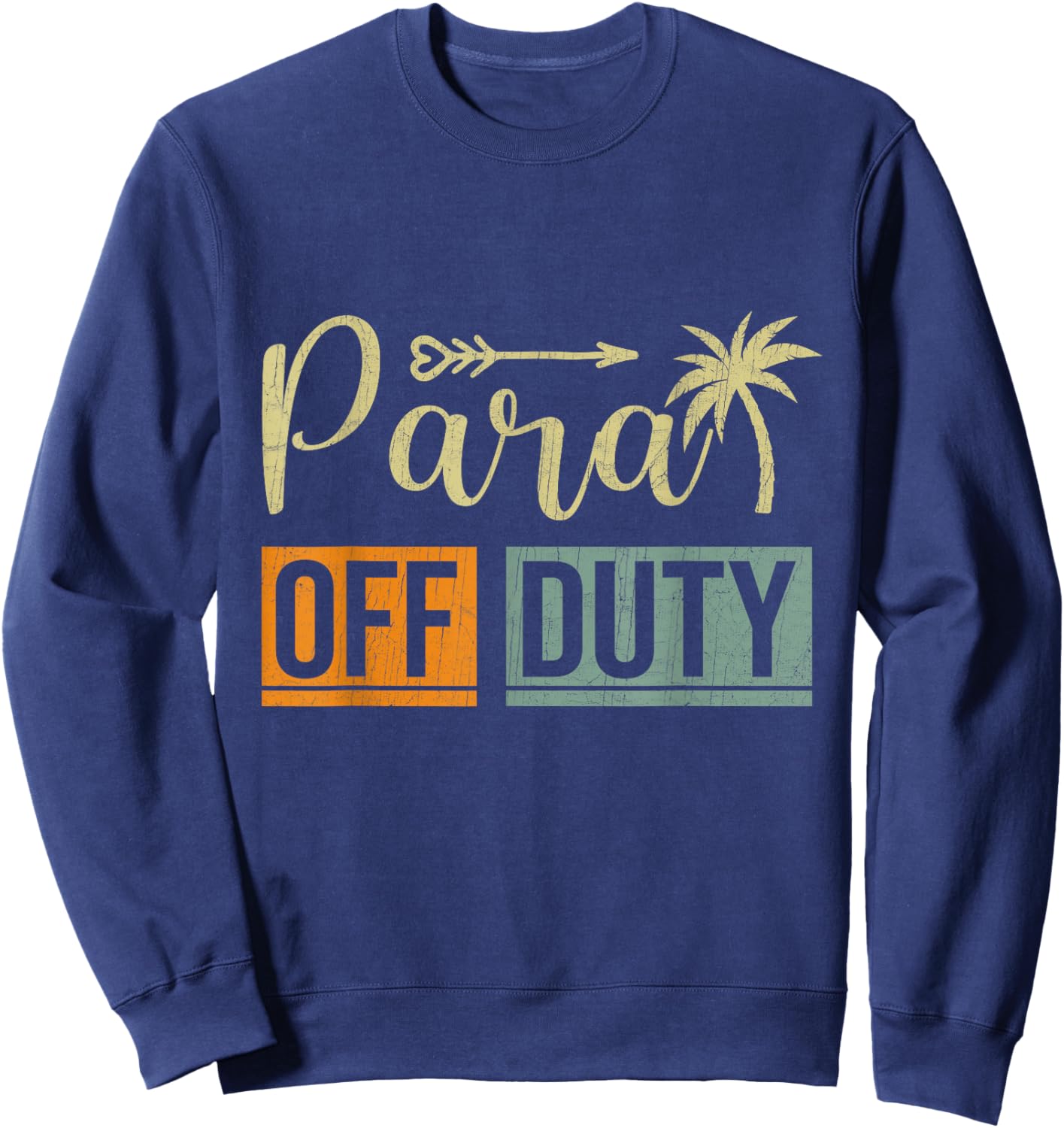 Retro Style Summer End of School Year Para Off Duty Men Women Sweatshirt - Sweatshirt | Navy