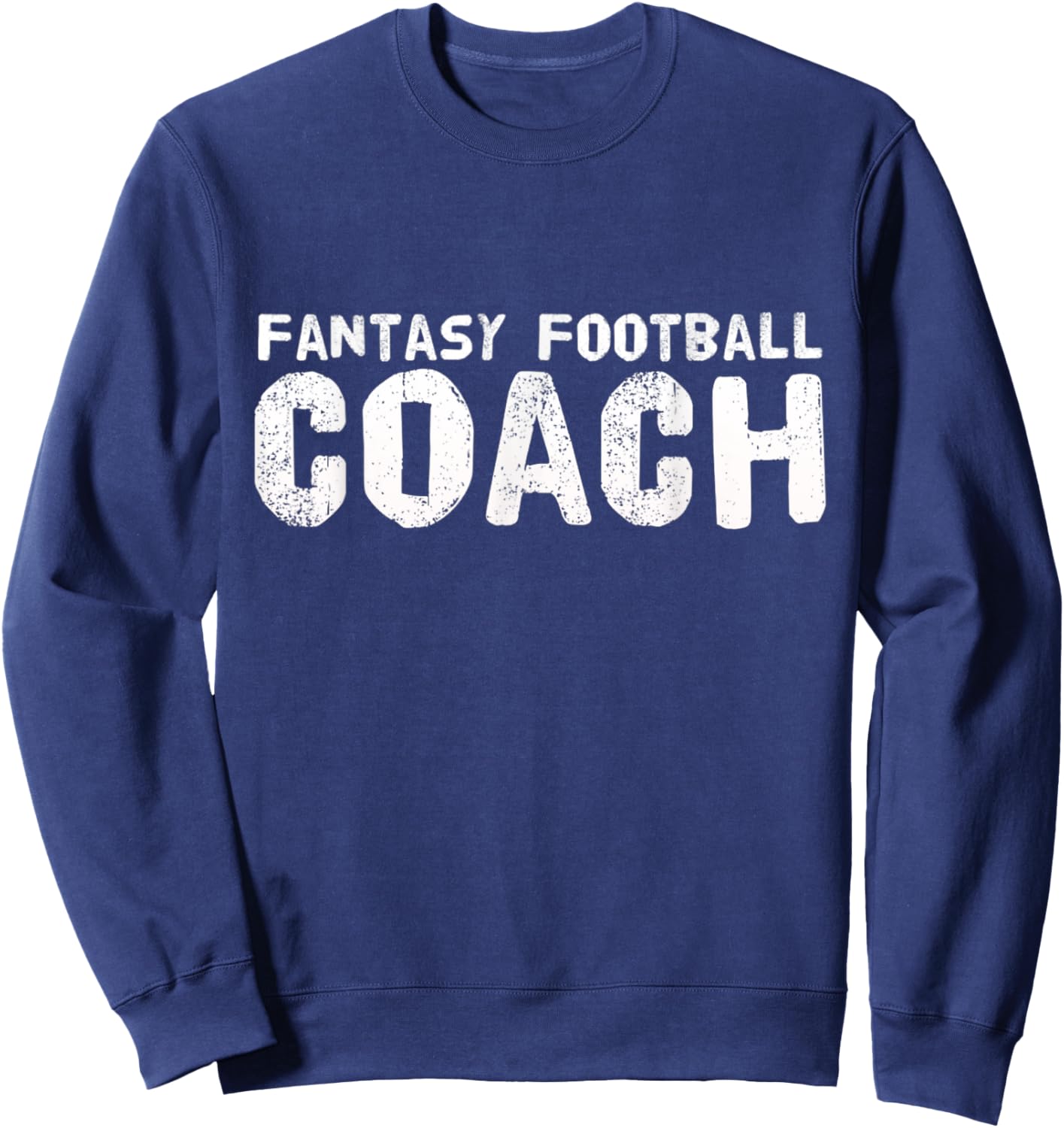 Fantasy Football Coach Sweatshirt - Sweatshirt | Navy