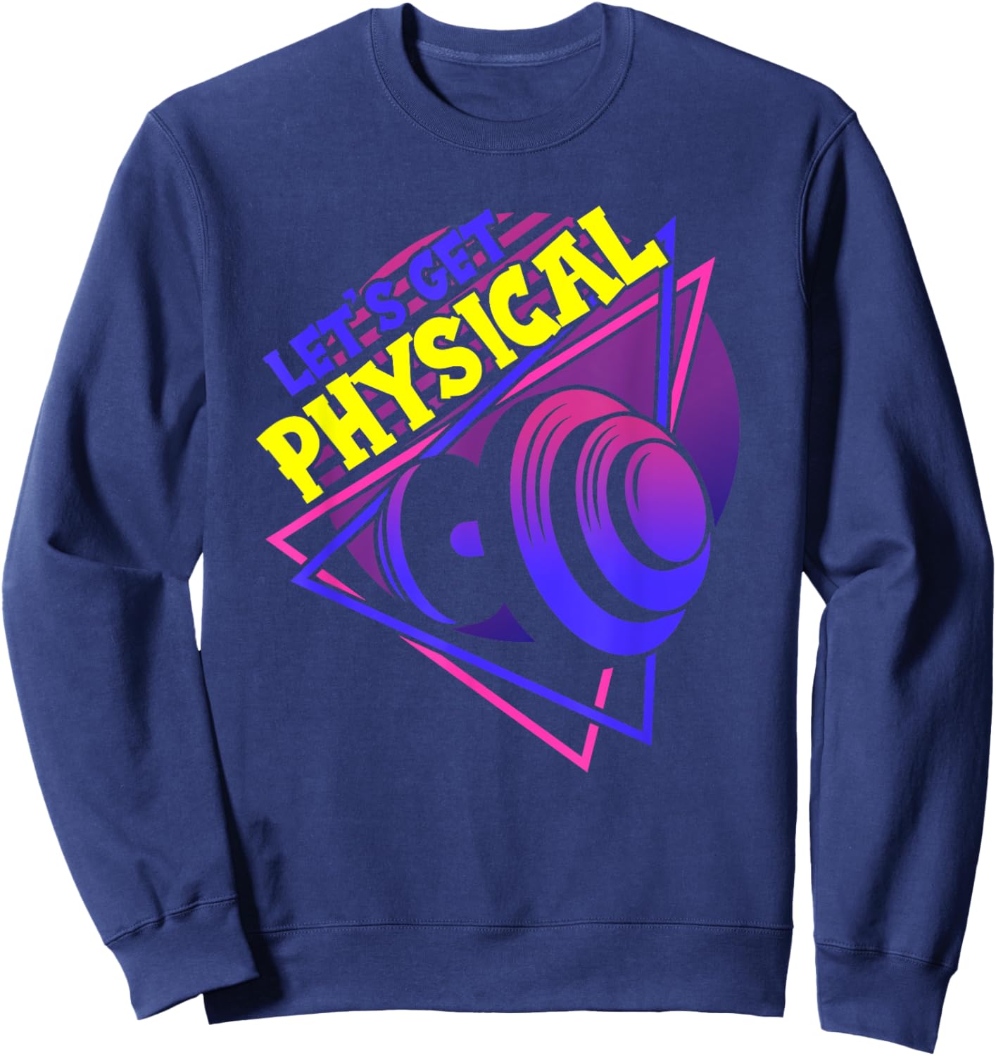 Lets Get Physical - Gym Fitness 80's Workout Sweatshirt - Sweatshirt | Navy