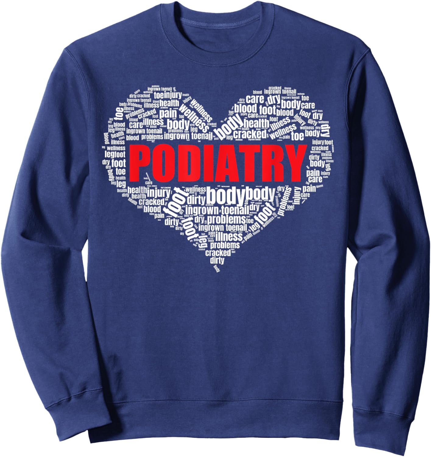 Podiatry Heart Shape Word Cloud Foot doctor Sweatshirt - Sweatshirt | Navy