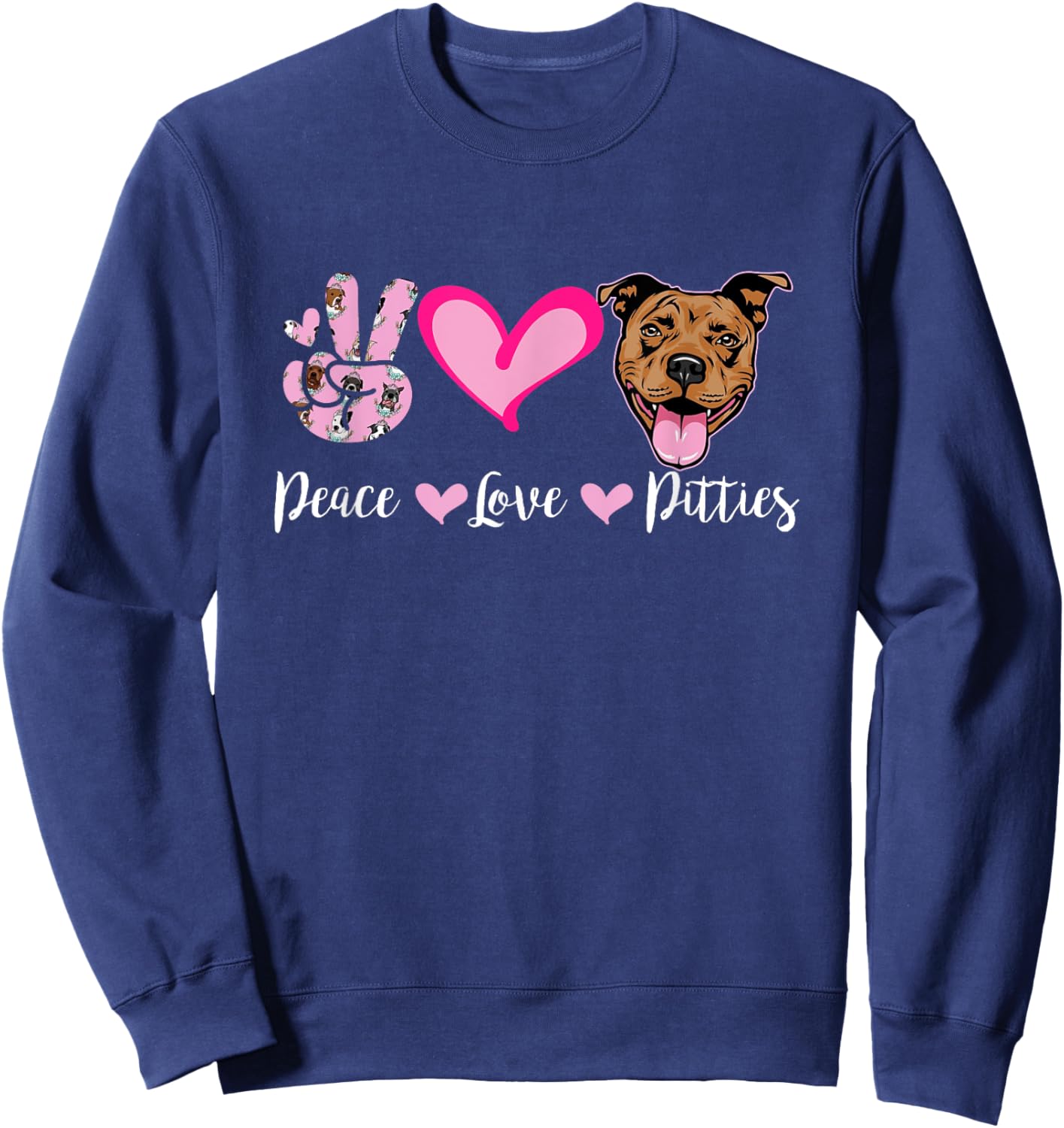 Peace Love Pitties Puppy Dog Mom Lady Pitbull Lover Sweatshirt - Sweatshirt | Navy