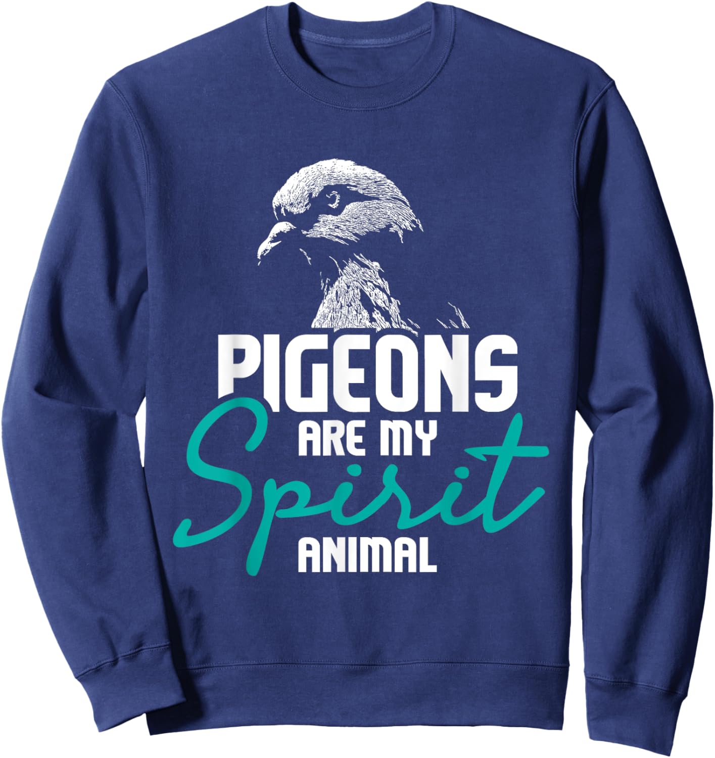 Pigeons Are My Spirit Animal - Birdwatcher Pigeon Breeder Sweatshirt - Sweatshirt | Navy