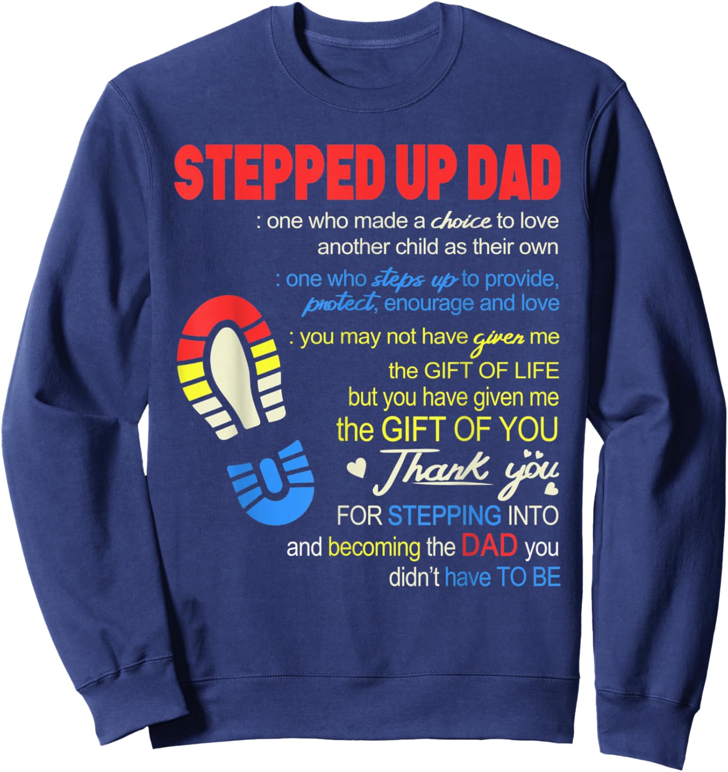 Stepped Up Dad One Who Made The Choice To Love Fathers Day Sweatshirt - Sweatshirt | Navy
